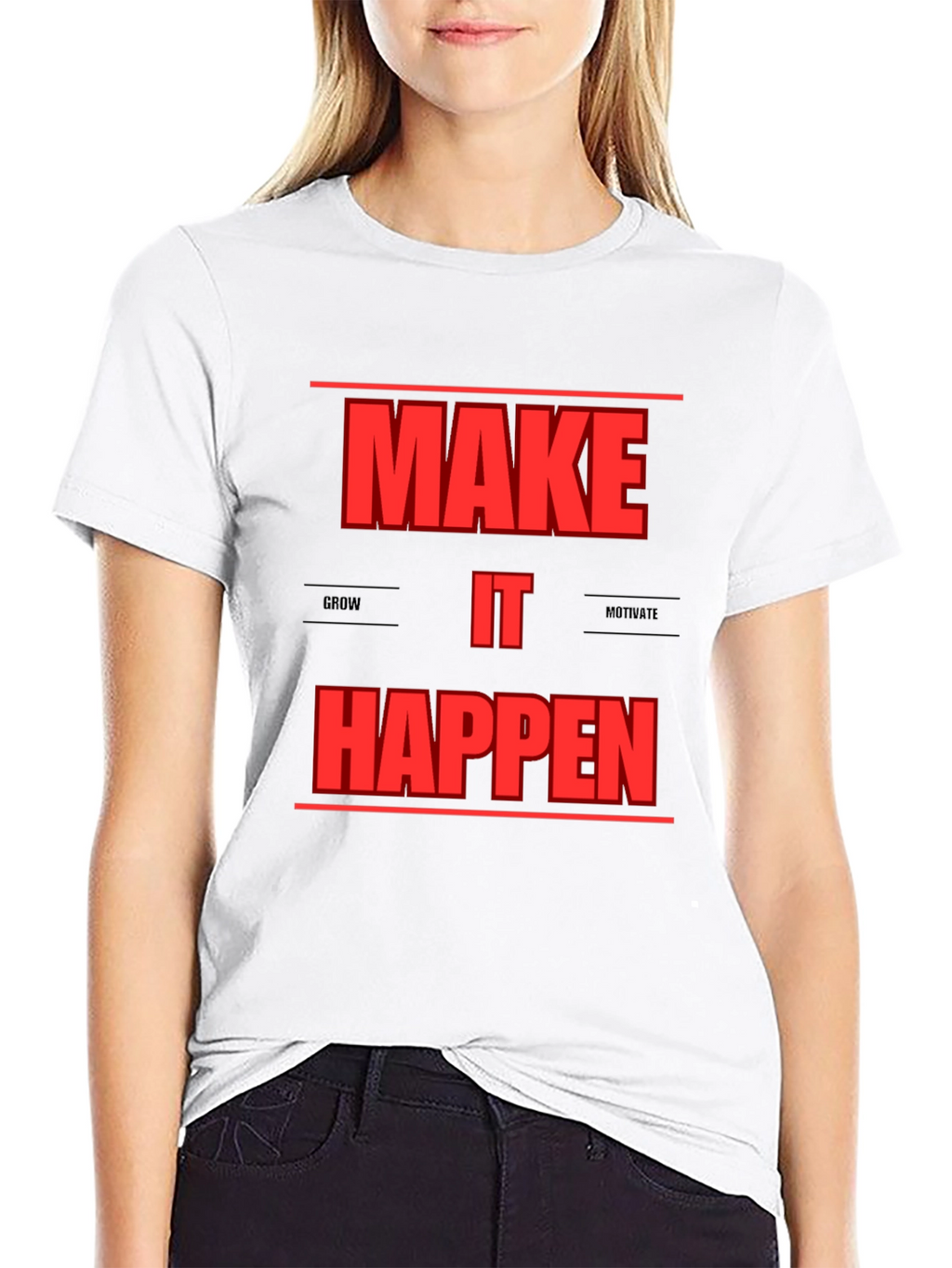 Motivational Make It Happen Graphic T-Shirt