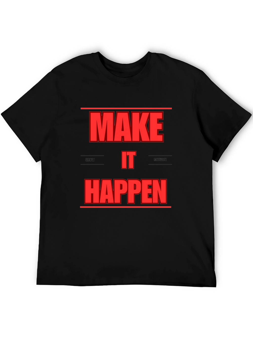 Motivational Make It Happen Graphic T-Shirt