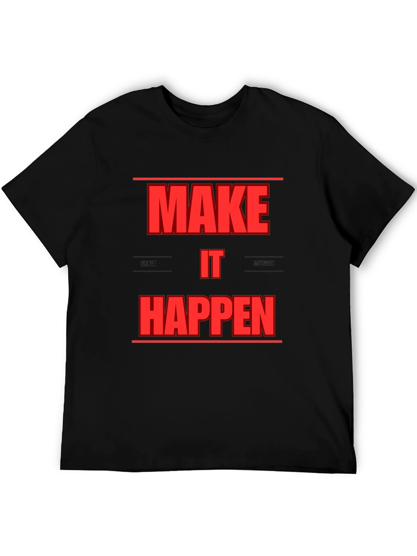 Motivational Make It Happen Graphic T-Shirt