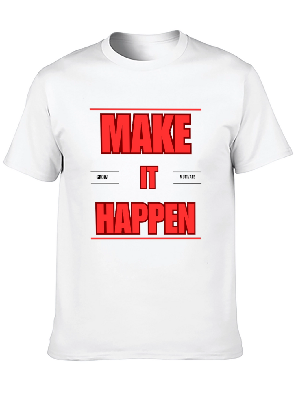 Motivational Make It Happen Graphic T-Shirt