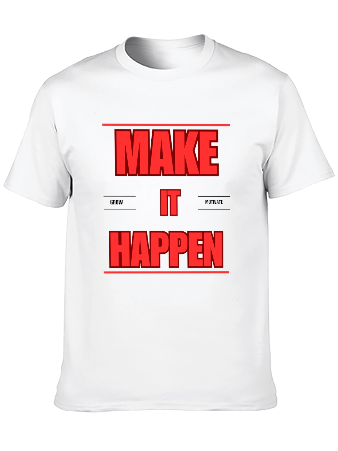 Motivational Make It Happen Graphic T-Shirt