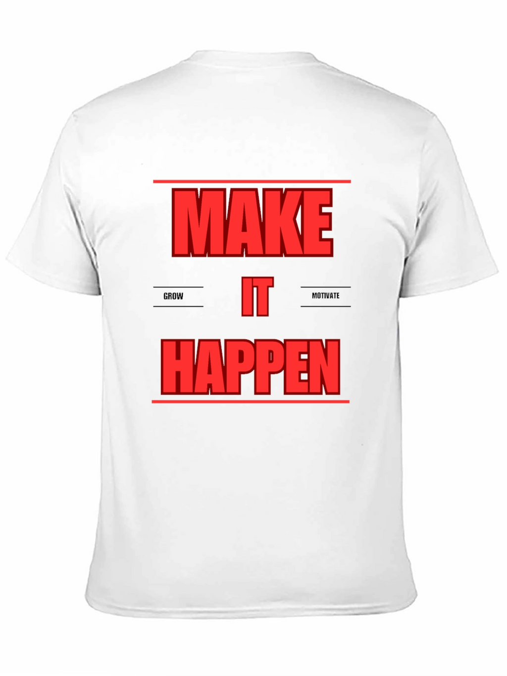 Motivational Make It Happen Graphic T-Shirt