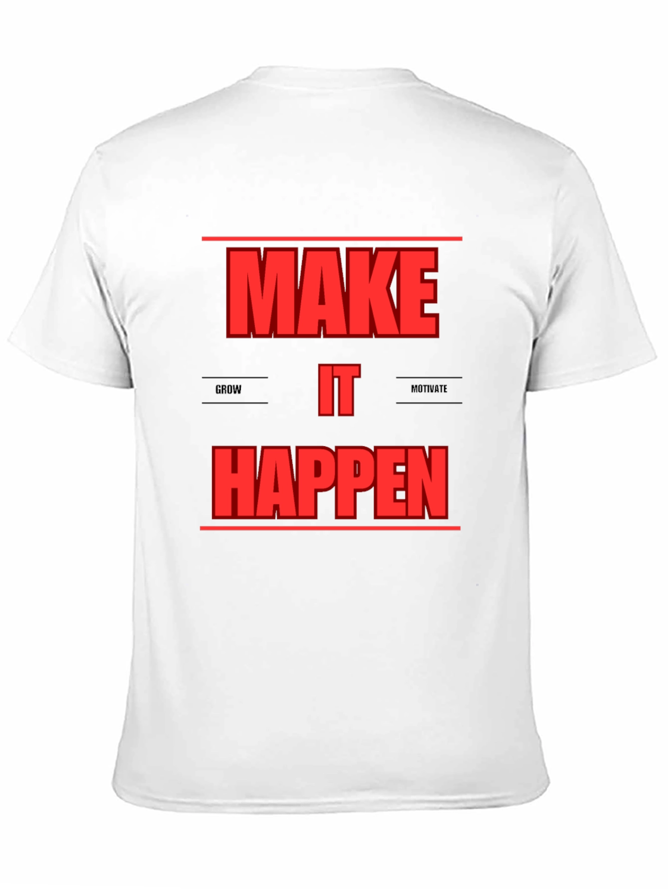 Motivational Make It Happen Graphic T-Shirt