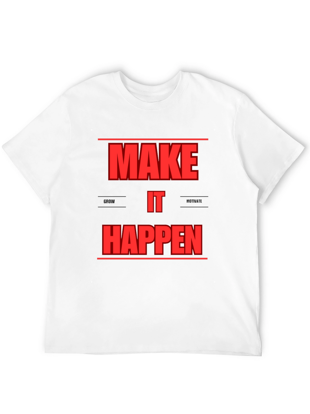 Motivational Make It Happen Graphic T-Shirt