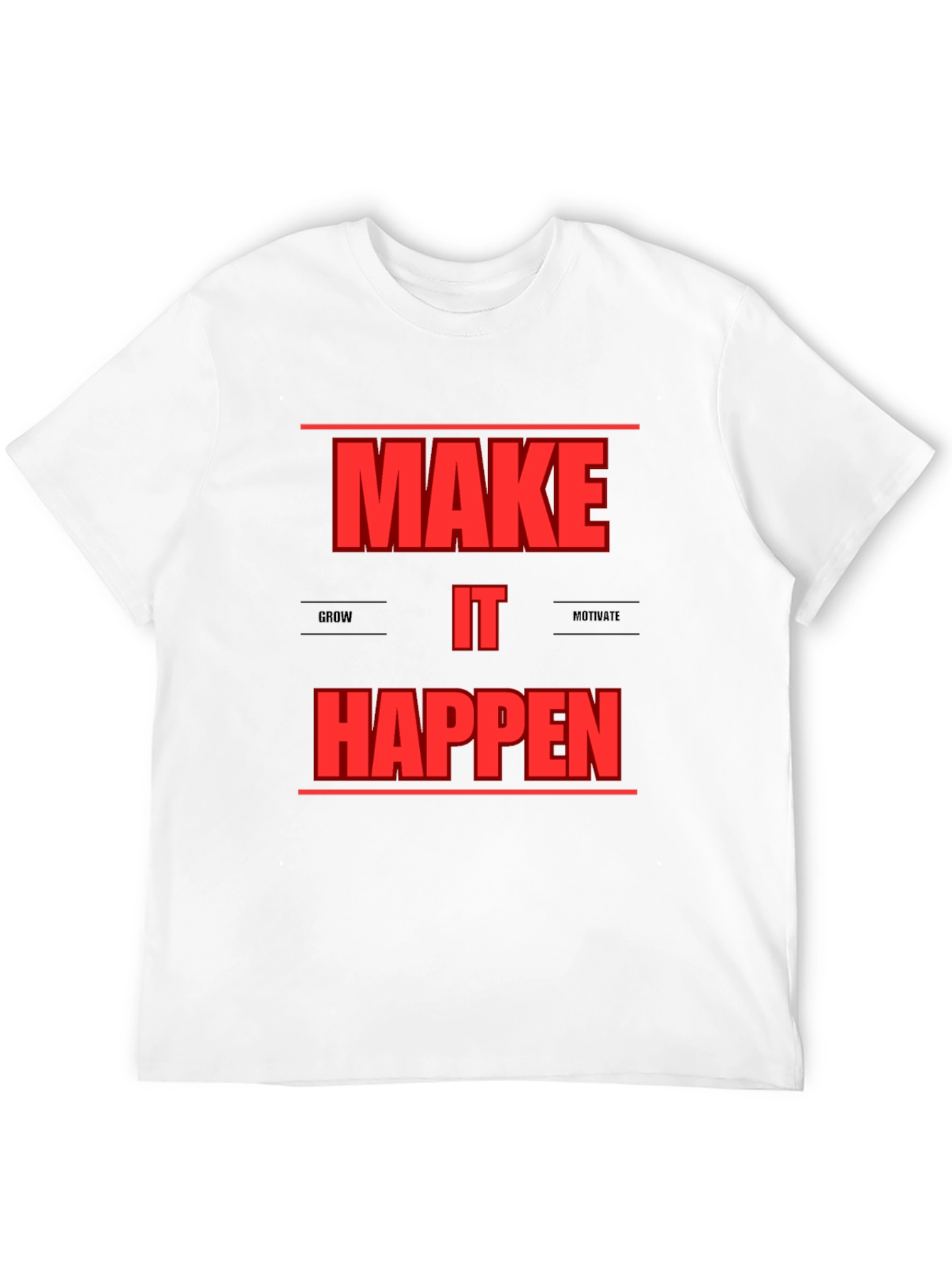 Motivational Make It Happen Graphic T-Shirt