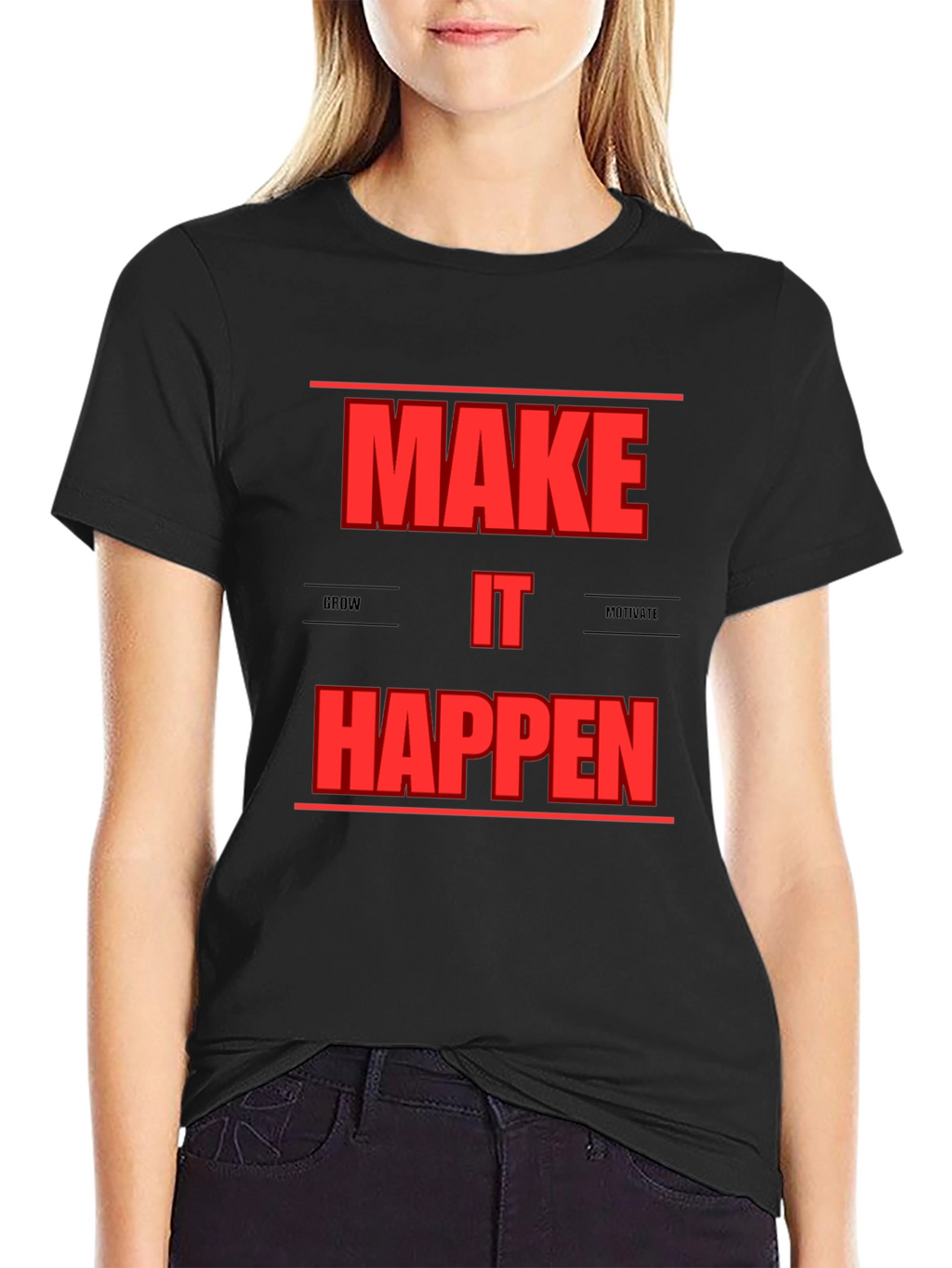Motivational Make It Happen Graphic T-Shirt