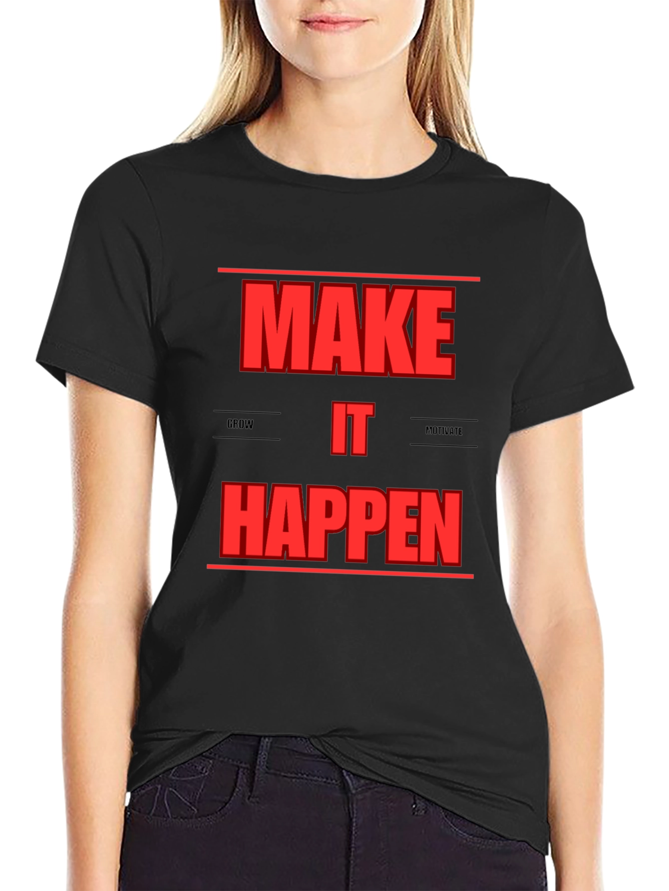 Motivational Make It Happen Graphic T-Shirt