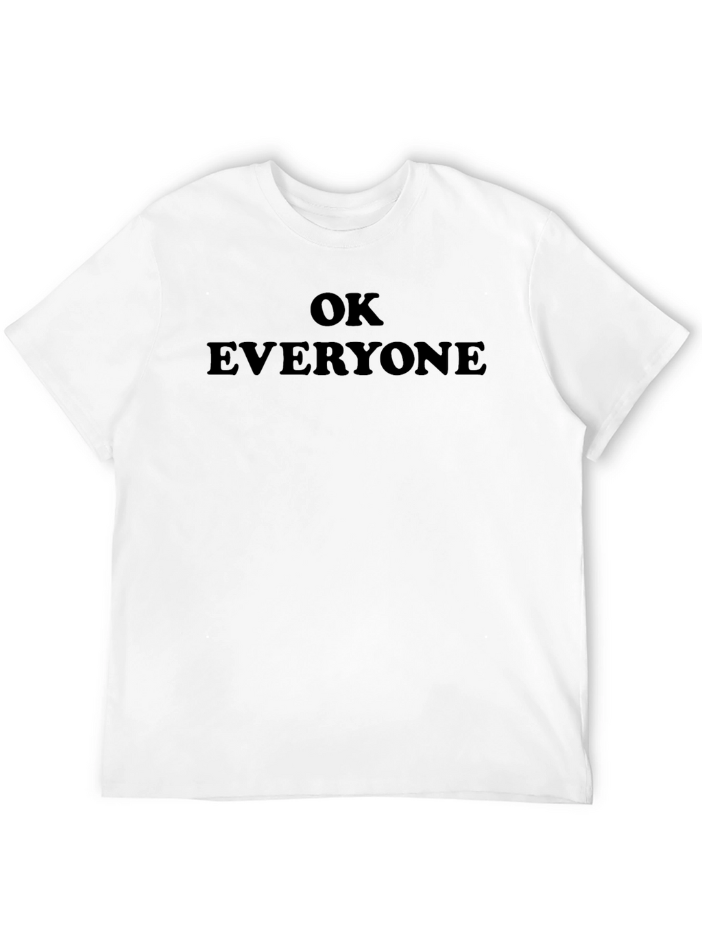 OK Everyone Black T-Shirt - Classic Slogan Tee