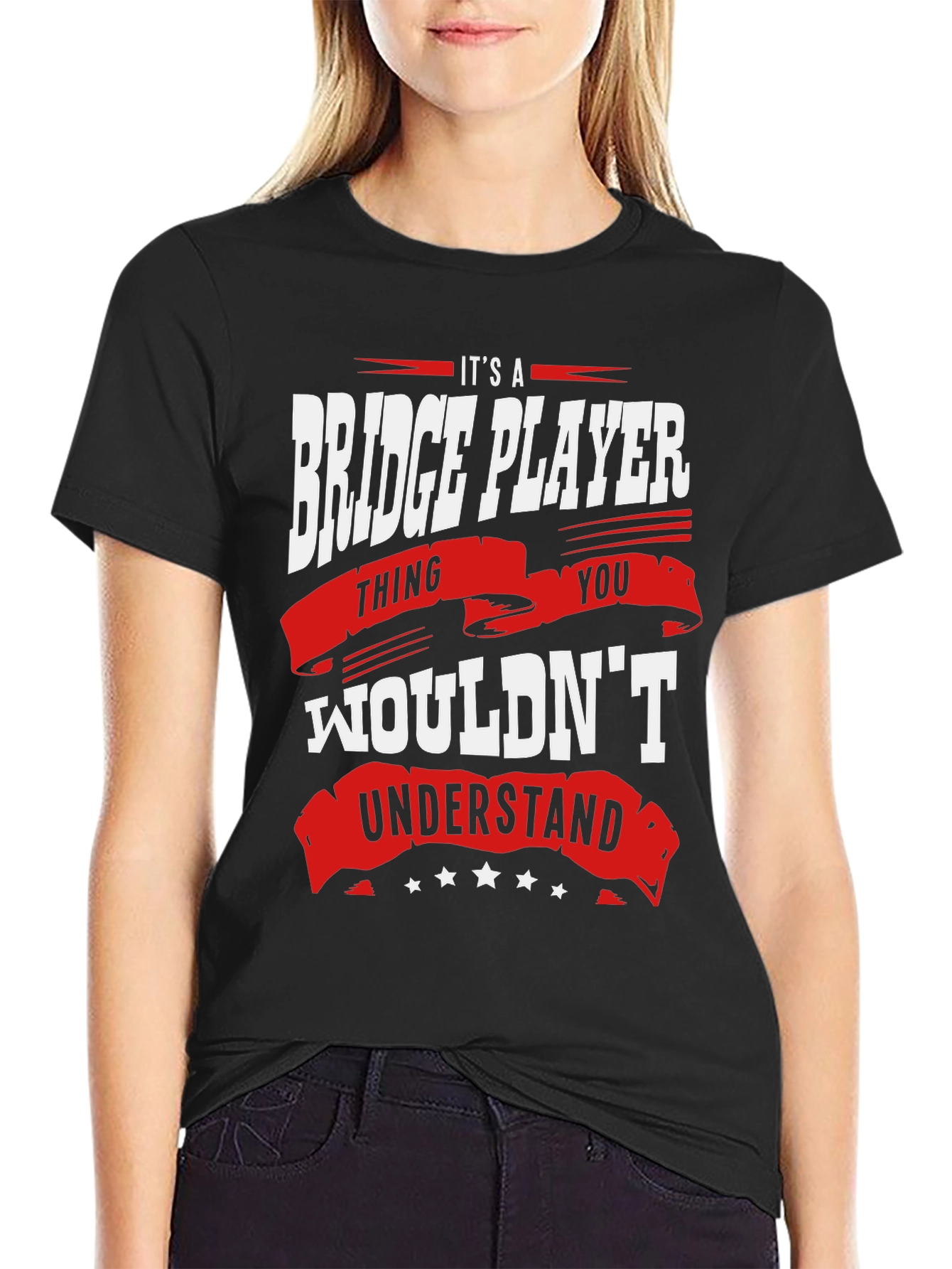 Bridge Player T-Shirt: Its a Thing You Wouldnt Understand