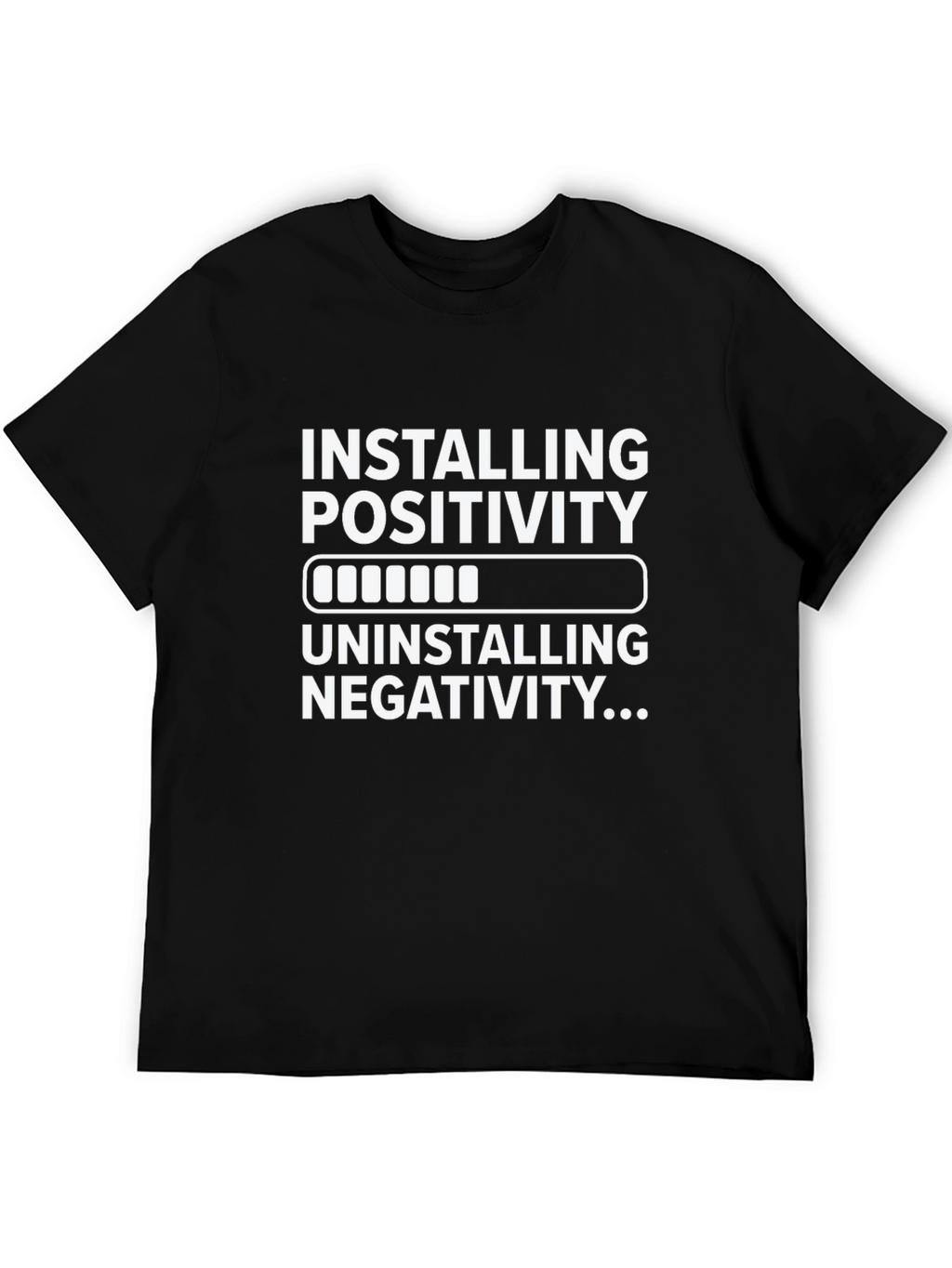 Installing Positivity Uninstalling Negativity T-Shirt
