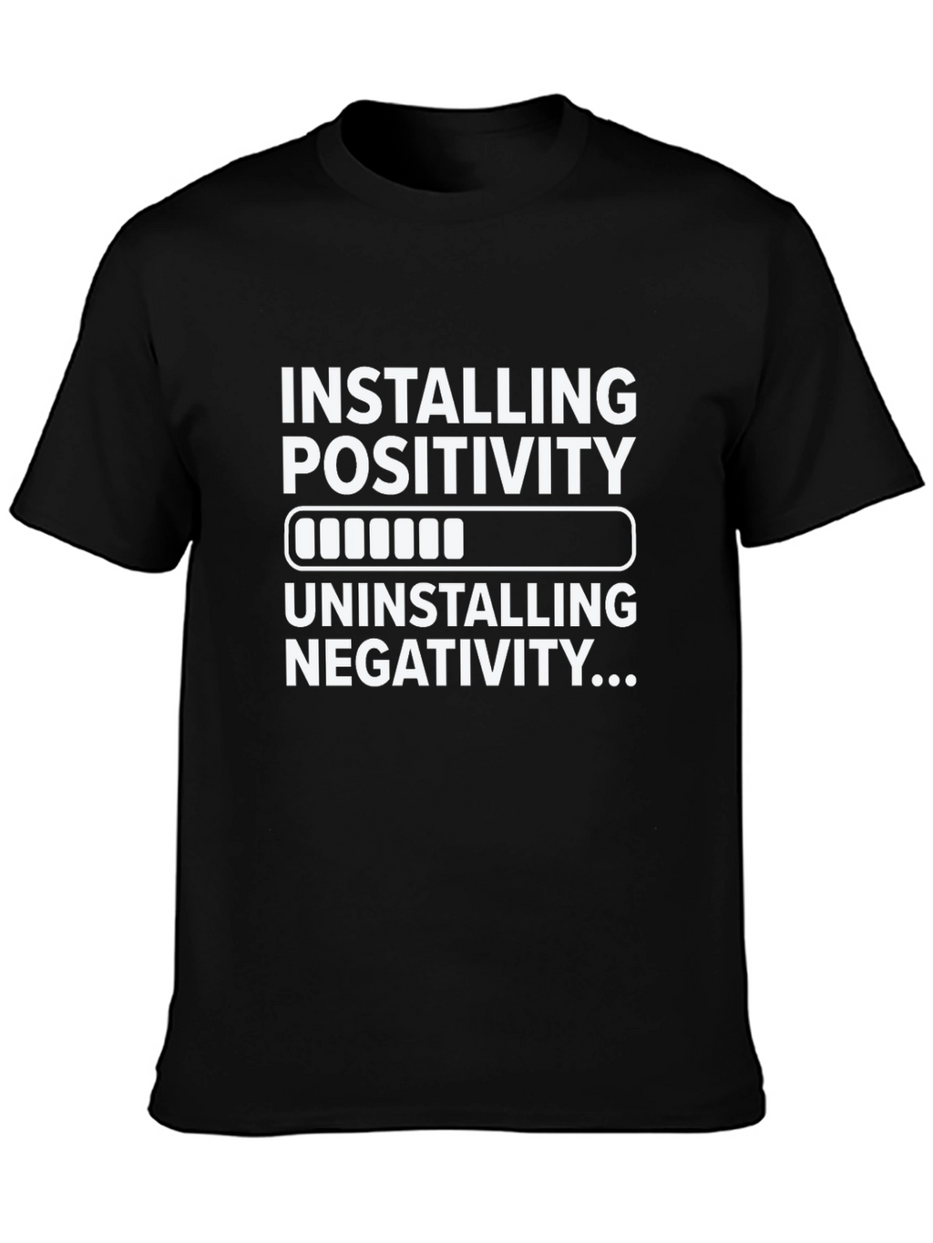 Installing Positivity Uninstalling Negativity T-Shirt
