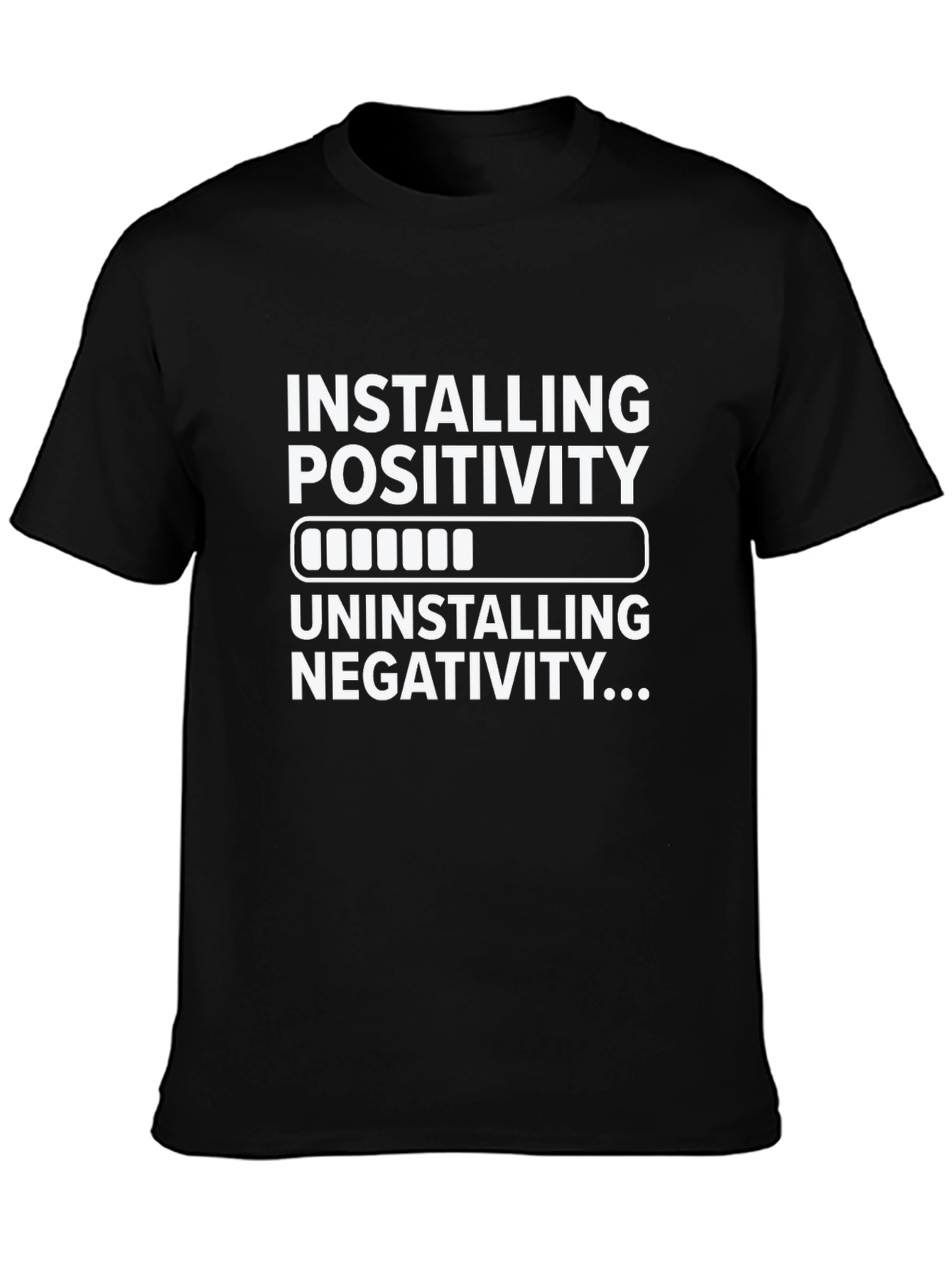Installing Positivity Uninstalling Negativity T-Shirt