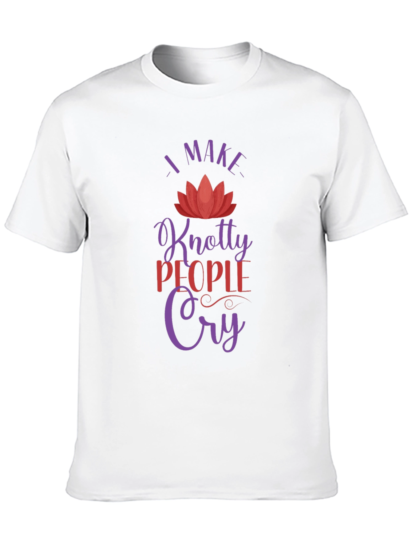 Knotty People Cry T-Shirt - Unique Gift