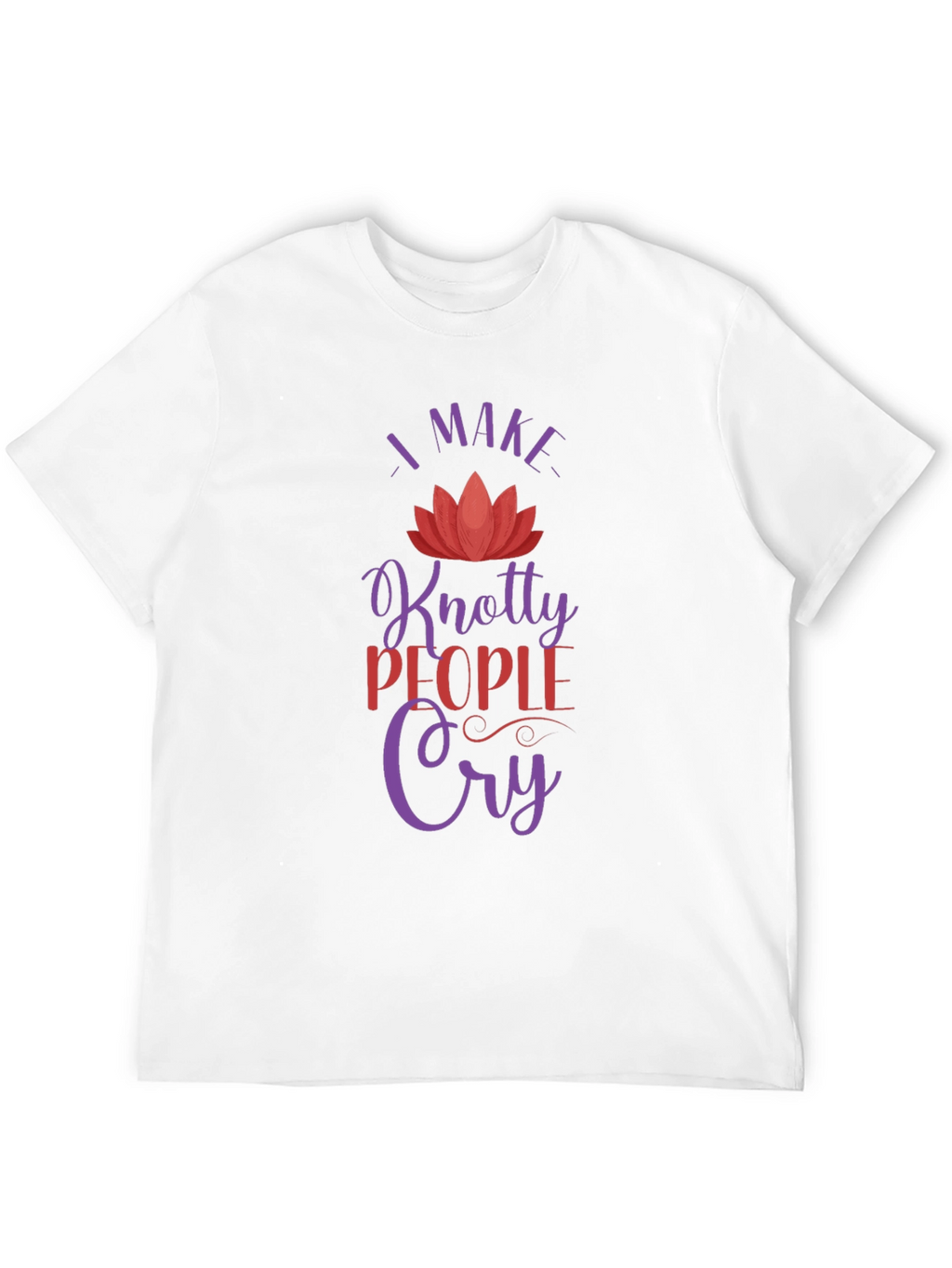 Knotty People Cry T-Shirt - Unique Gift