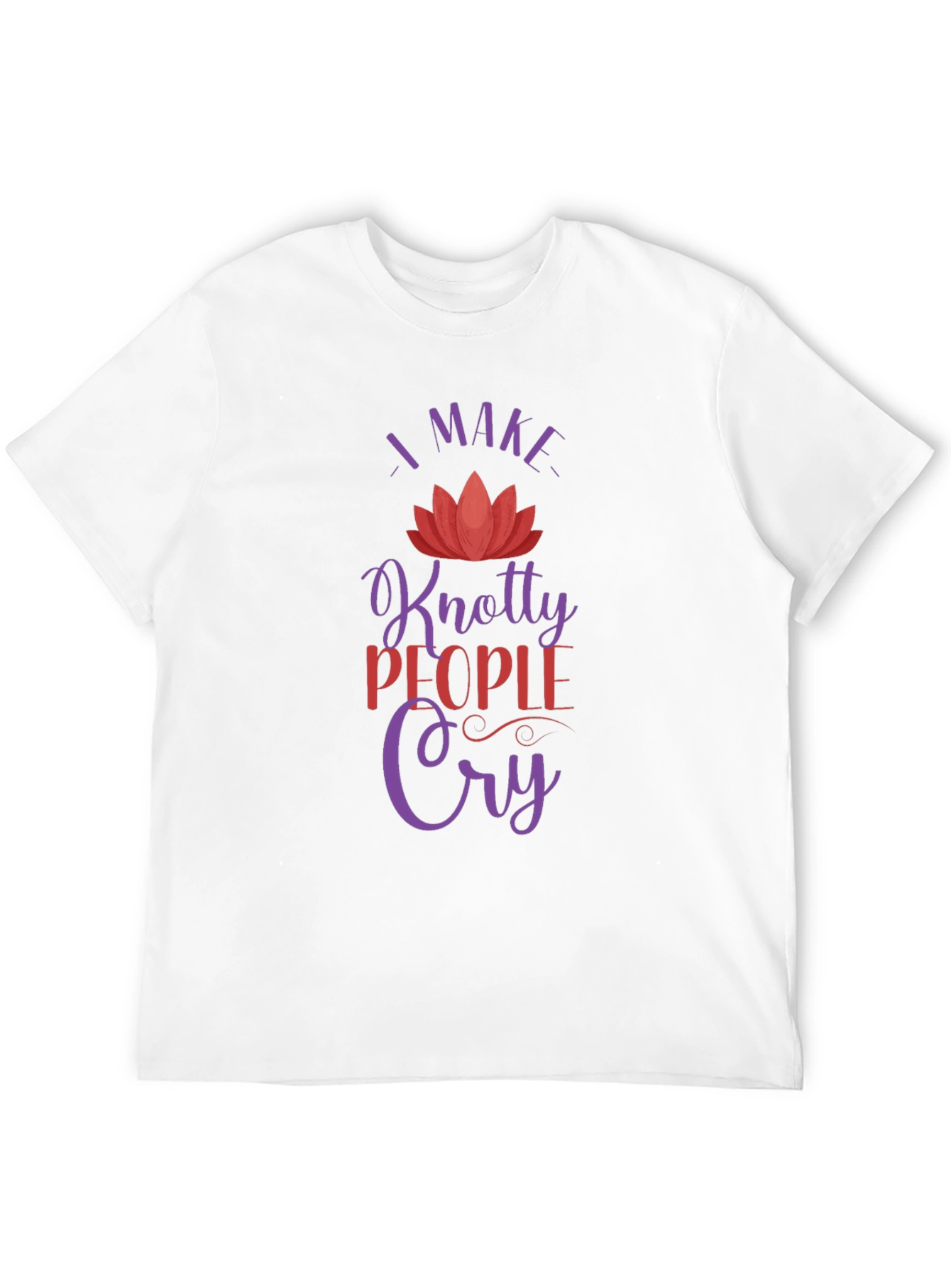 Knotty People Cry T-Shirt - Unique Gift