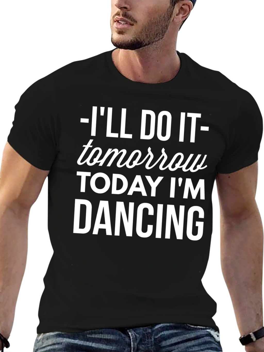 Ill Do It Tomorrow T-Shirt Funny Dancing Tee