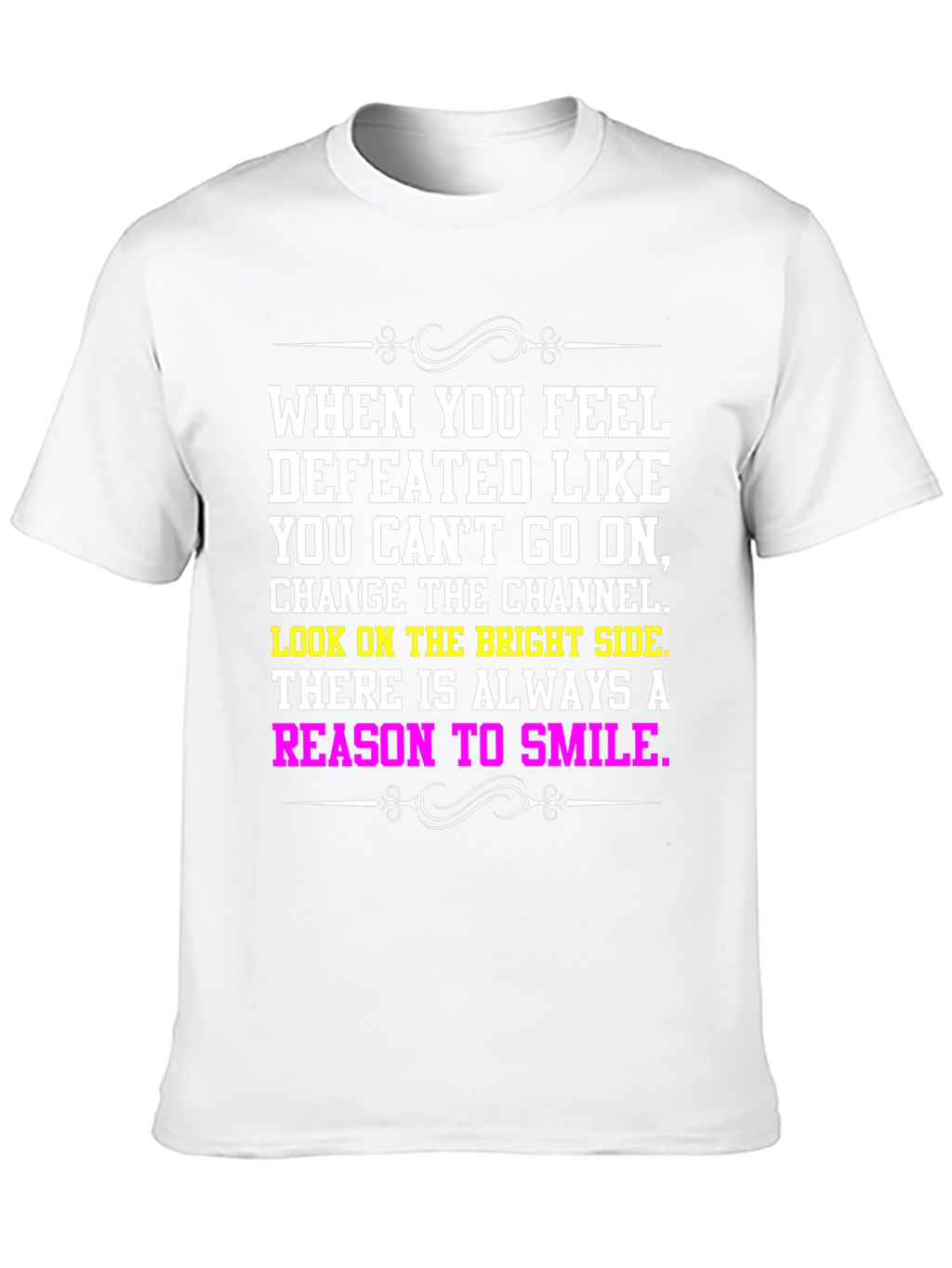 Motivational T-Shirt: Reason to Smile