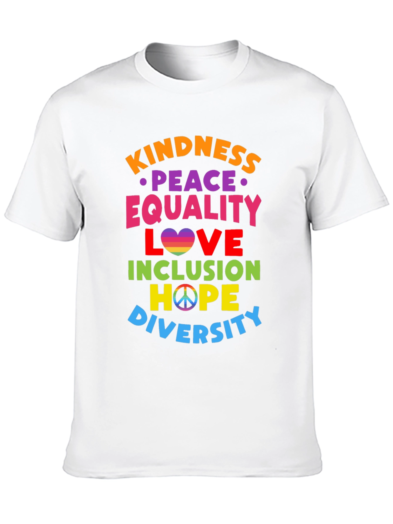 Kindness Peace Equality Love Inclusion Hope Diversity T-Shirt