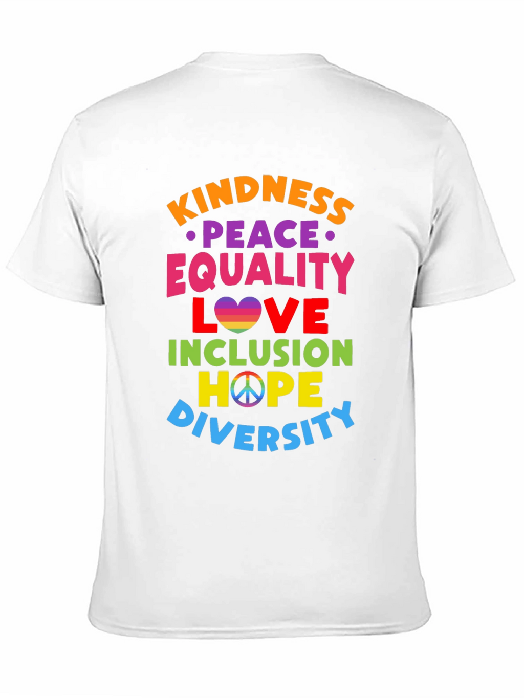 Kindness Peace Equality Love Inclusion Hope Diversity T-Shirt