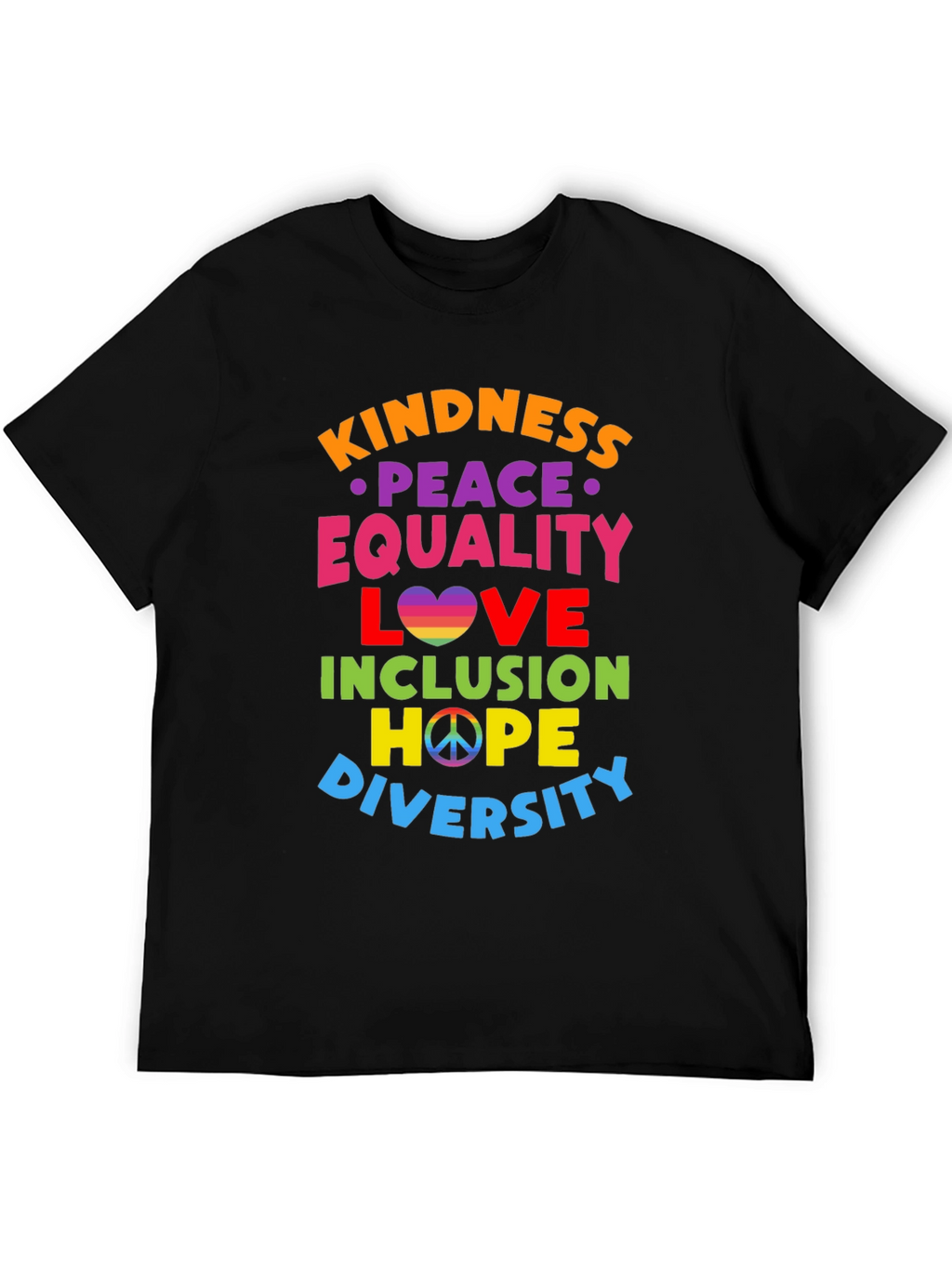 Kindness Peace Equality Love Inclusion Hope Diversity T-Shirt
