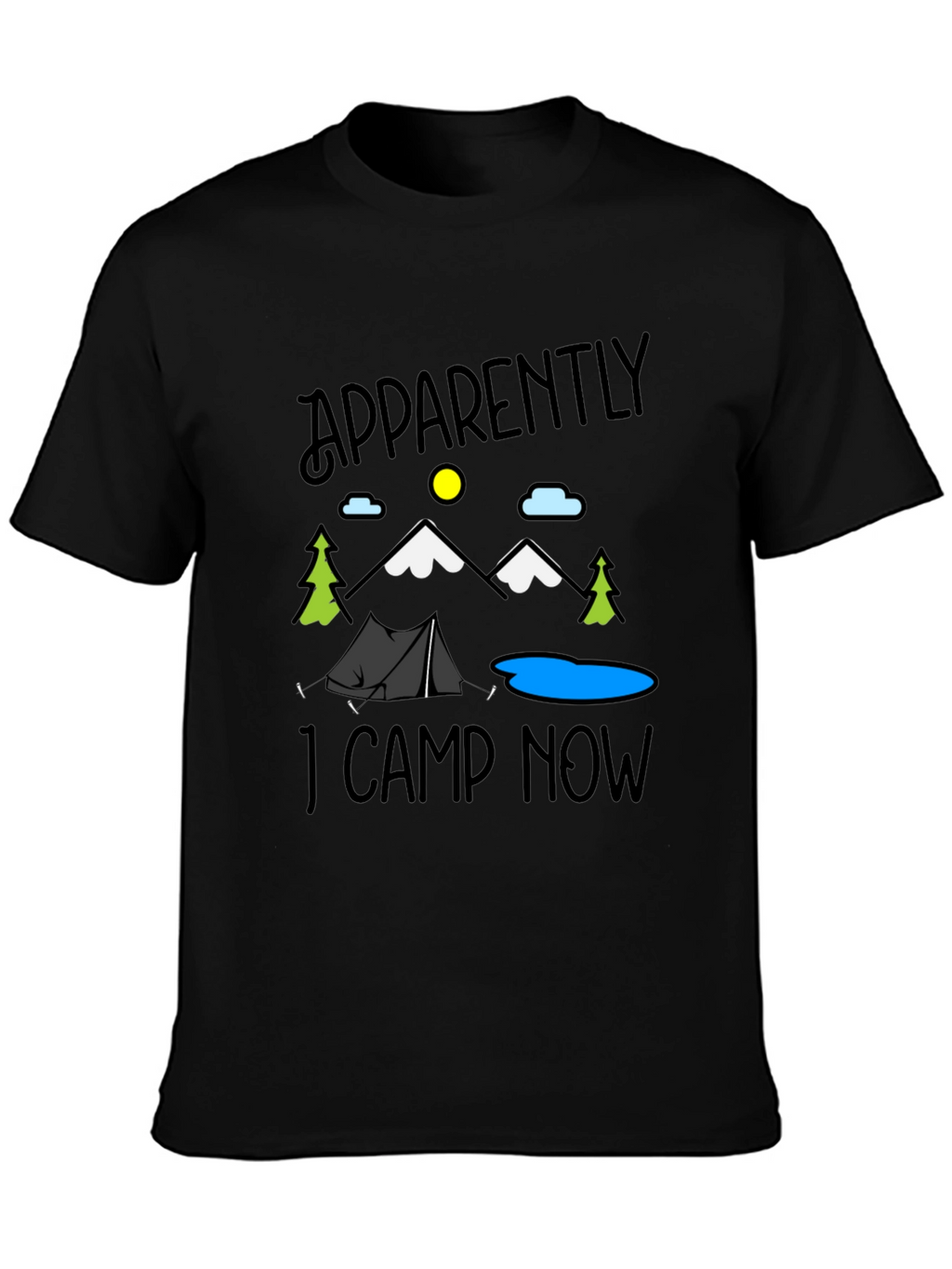 Apparently I Camp Now Graphic Tee