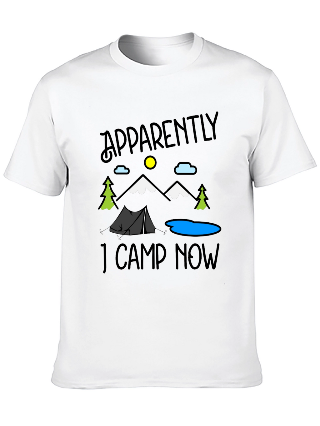 Apparently I Camp Now Graphic Tee
