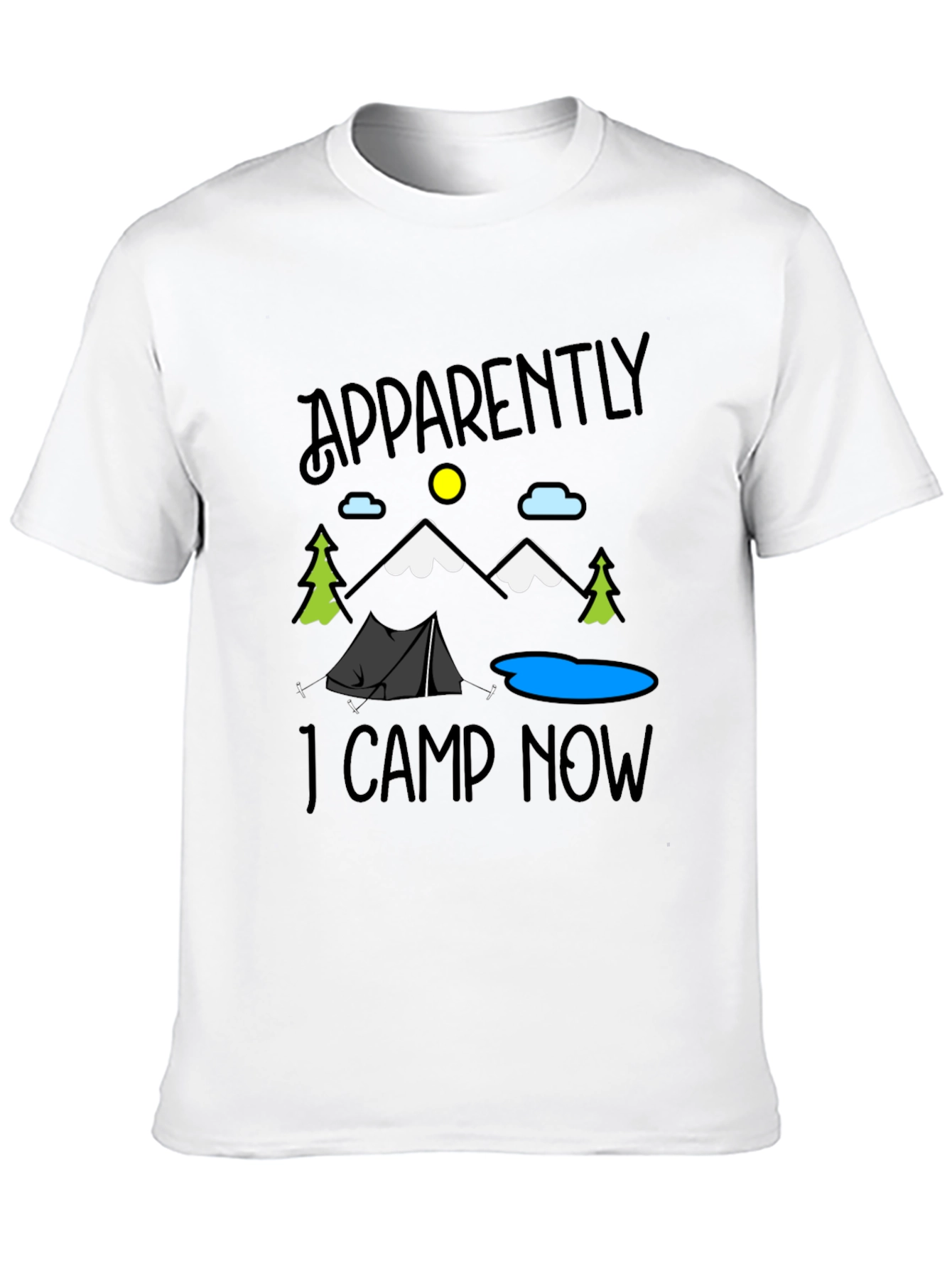 Apparently I Camp Now Graphic Tee
