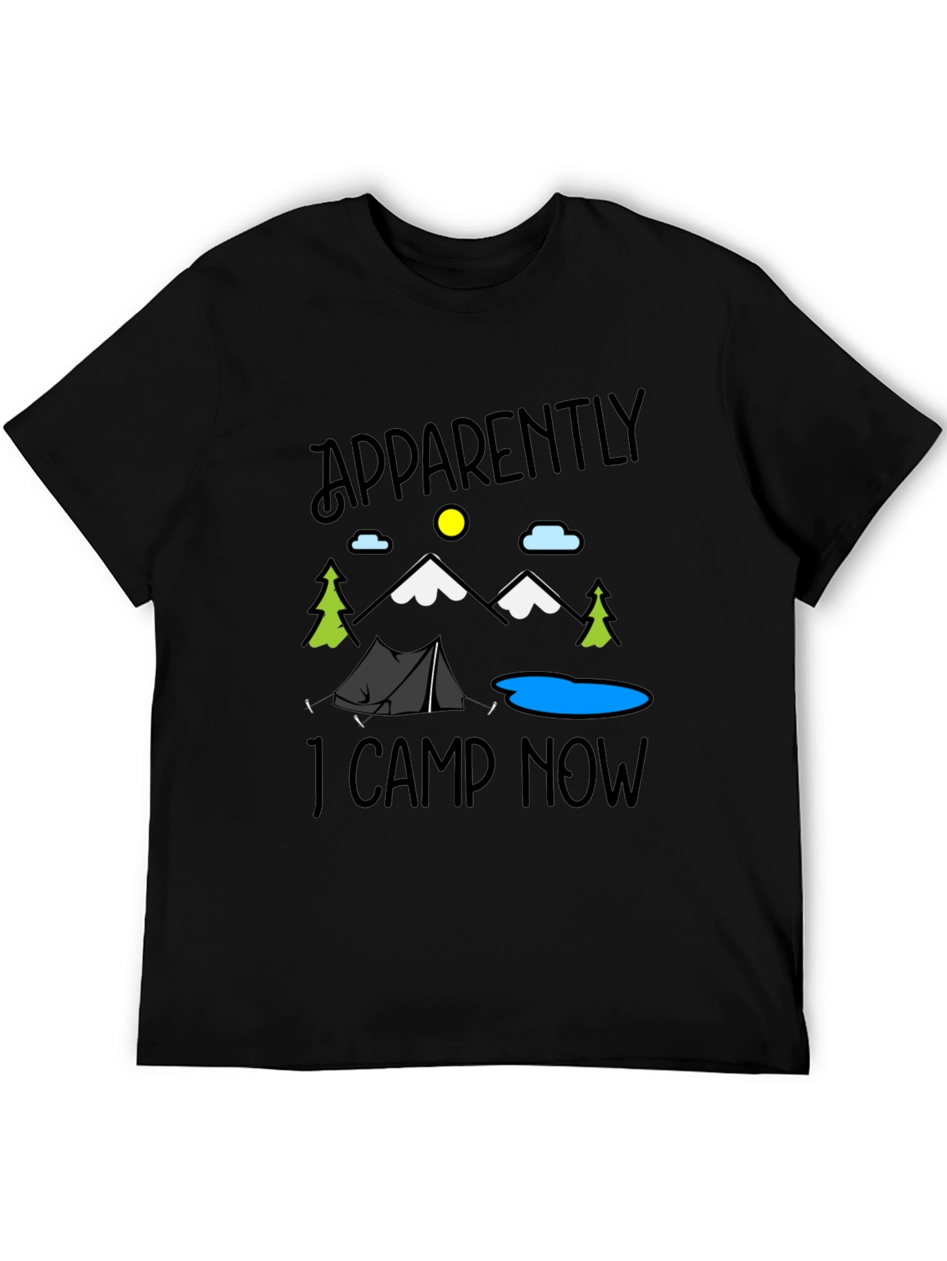 Apparently I Camp Now Graphic Tee