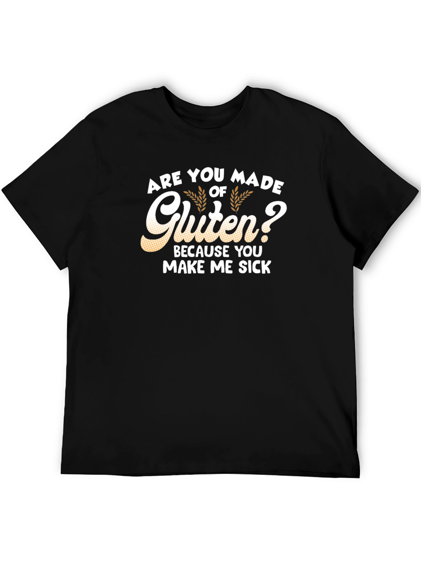 Gluten Humor Graphic Tee - Make Me Sick T-Shirt