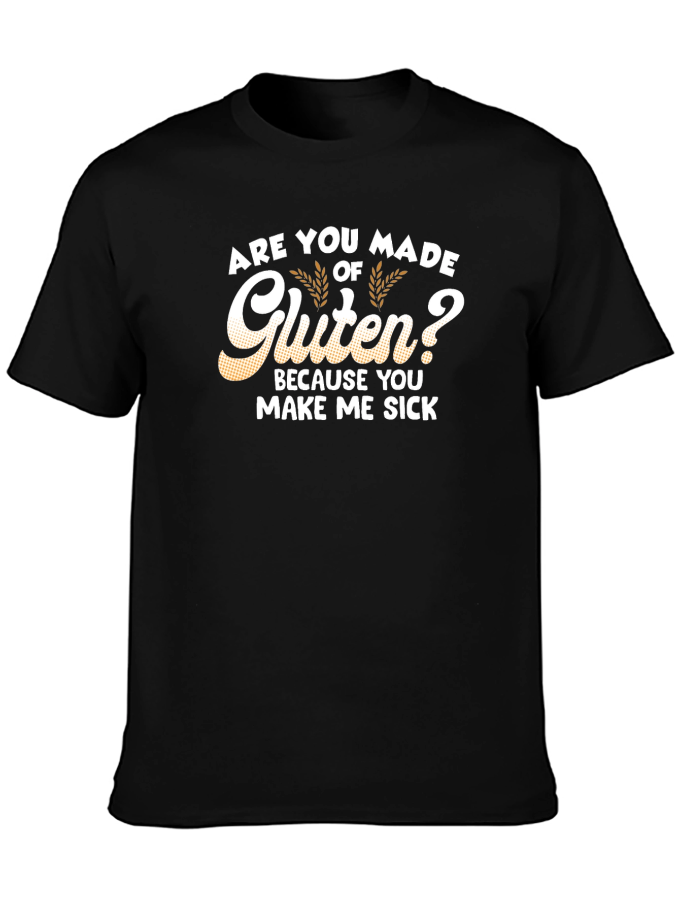 Gluten Humor Graphic Tee - Make Me Sick T-Shirt