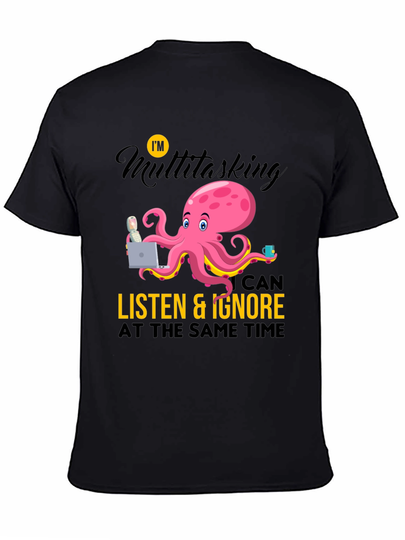 Multitasking Octopus T-Shirt - Listen & Ignore