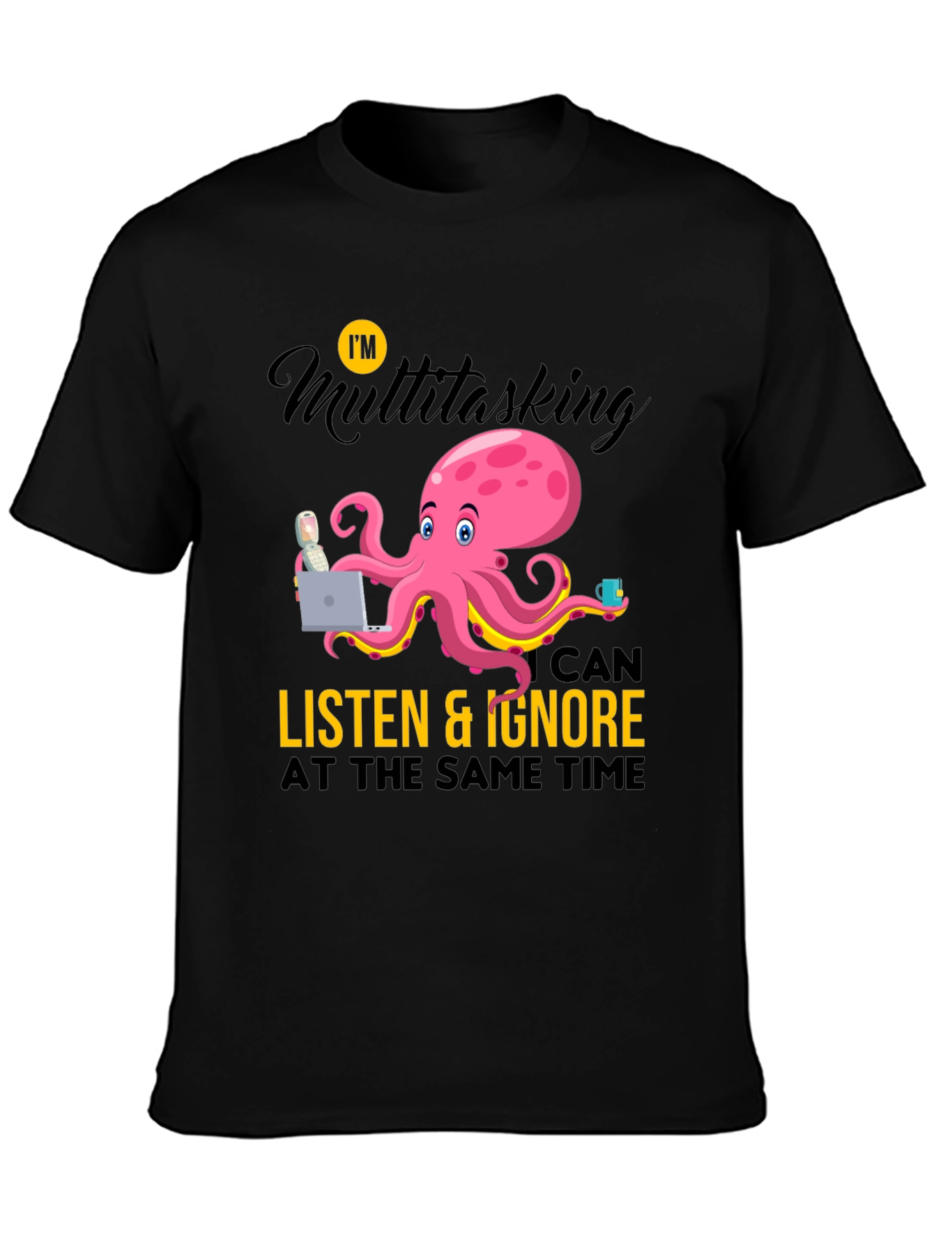 Multitasking Octopus T-Shirt - Listen & Ignore