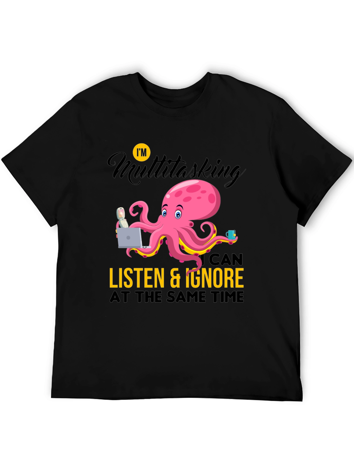 Multitasking Octopus T-Shirt - Listen & Ignore