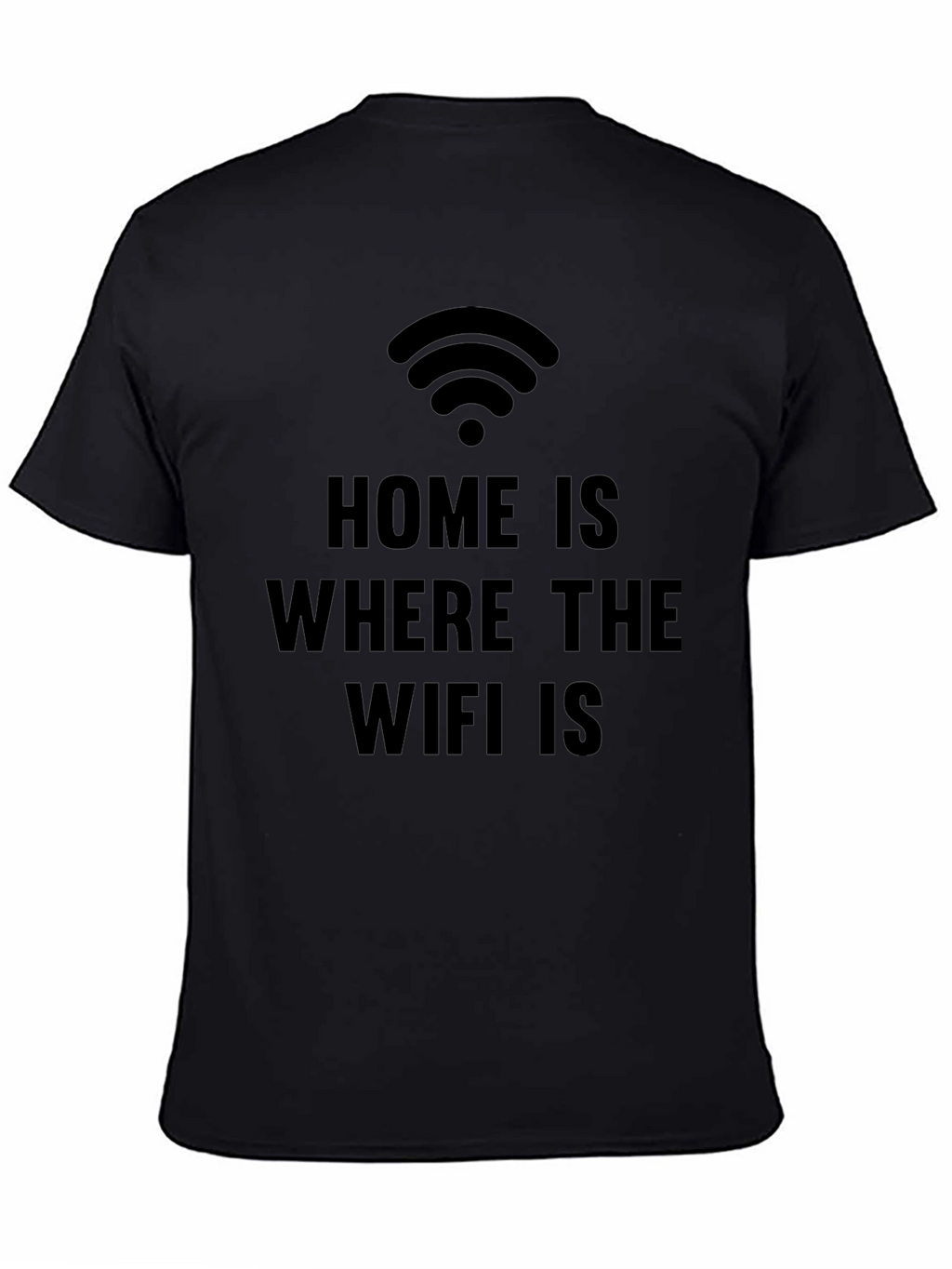 Home is Where the WiFi is Funny Graphic Tee