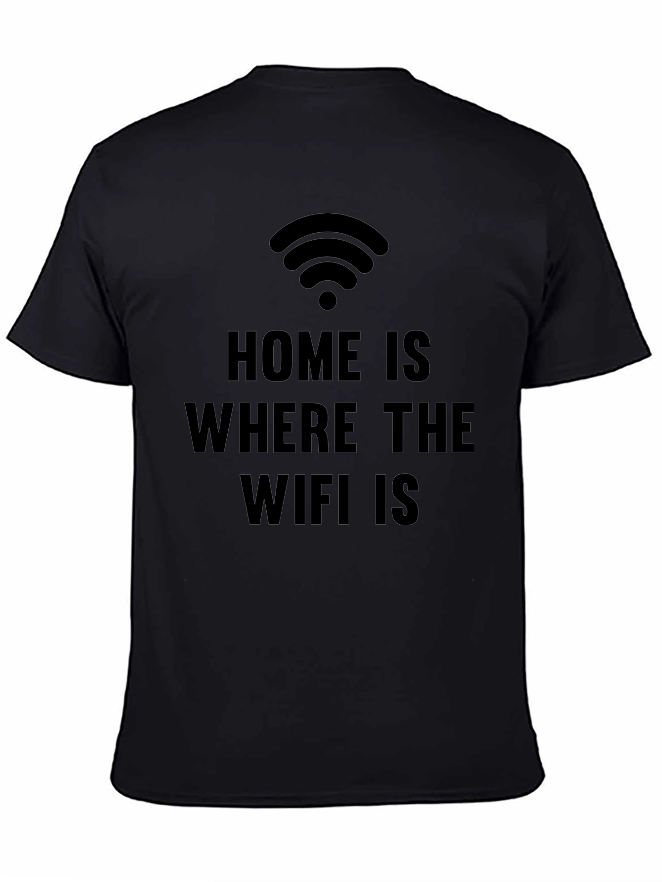 Home is Where the WiFi is Funny Graphic Tee