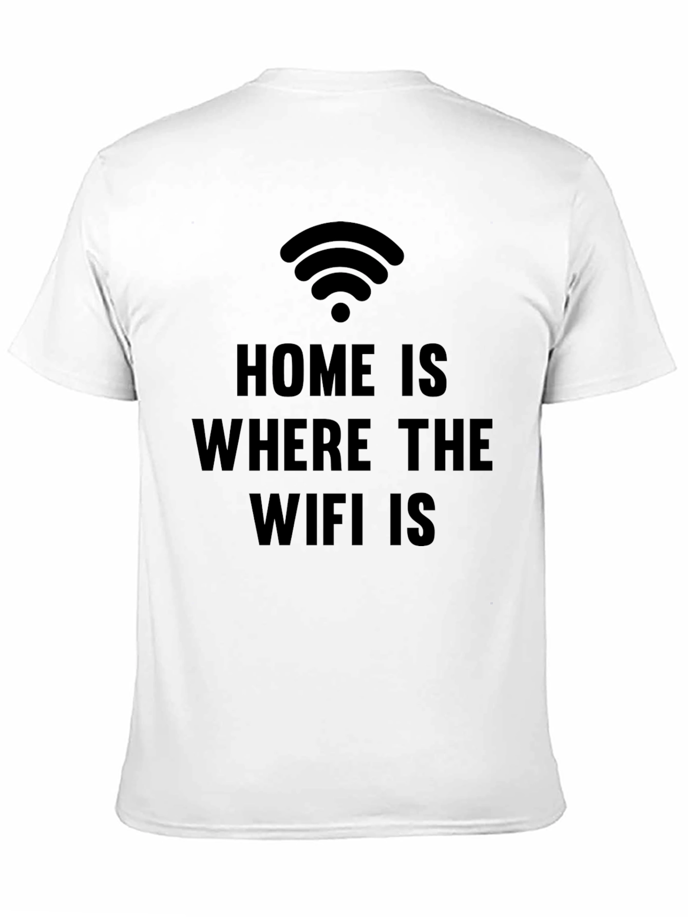 Home is Where the WiFi is Funny Graphic Tee
