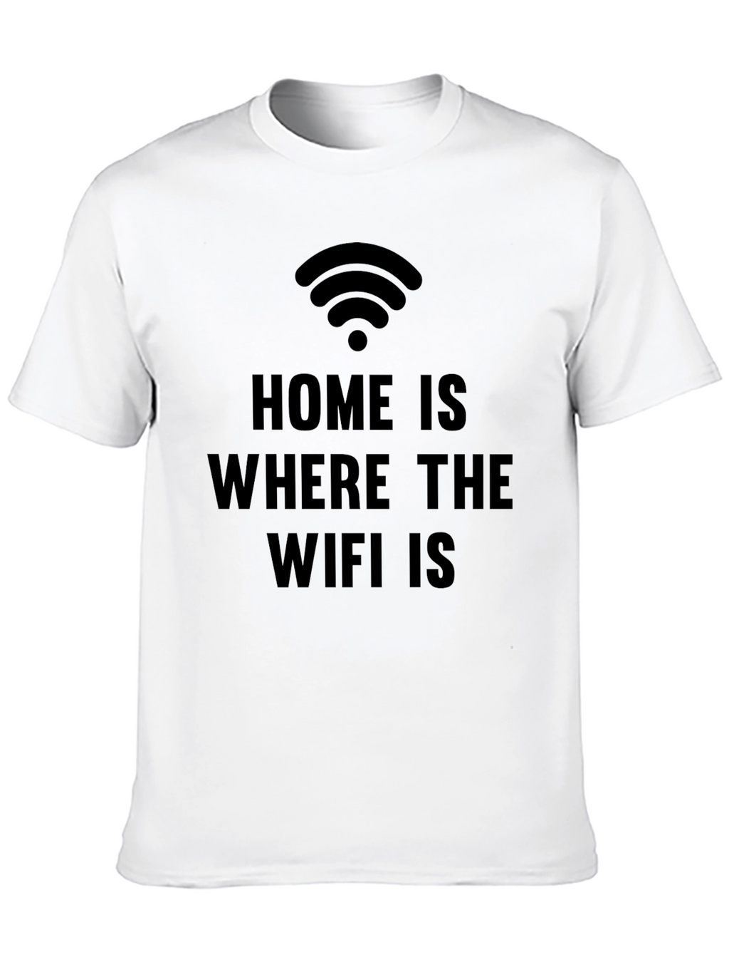 Home is Where the WiFi is Funny Graphic Tee