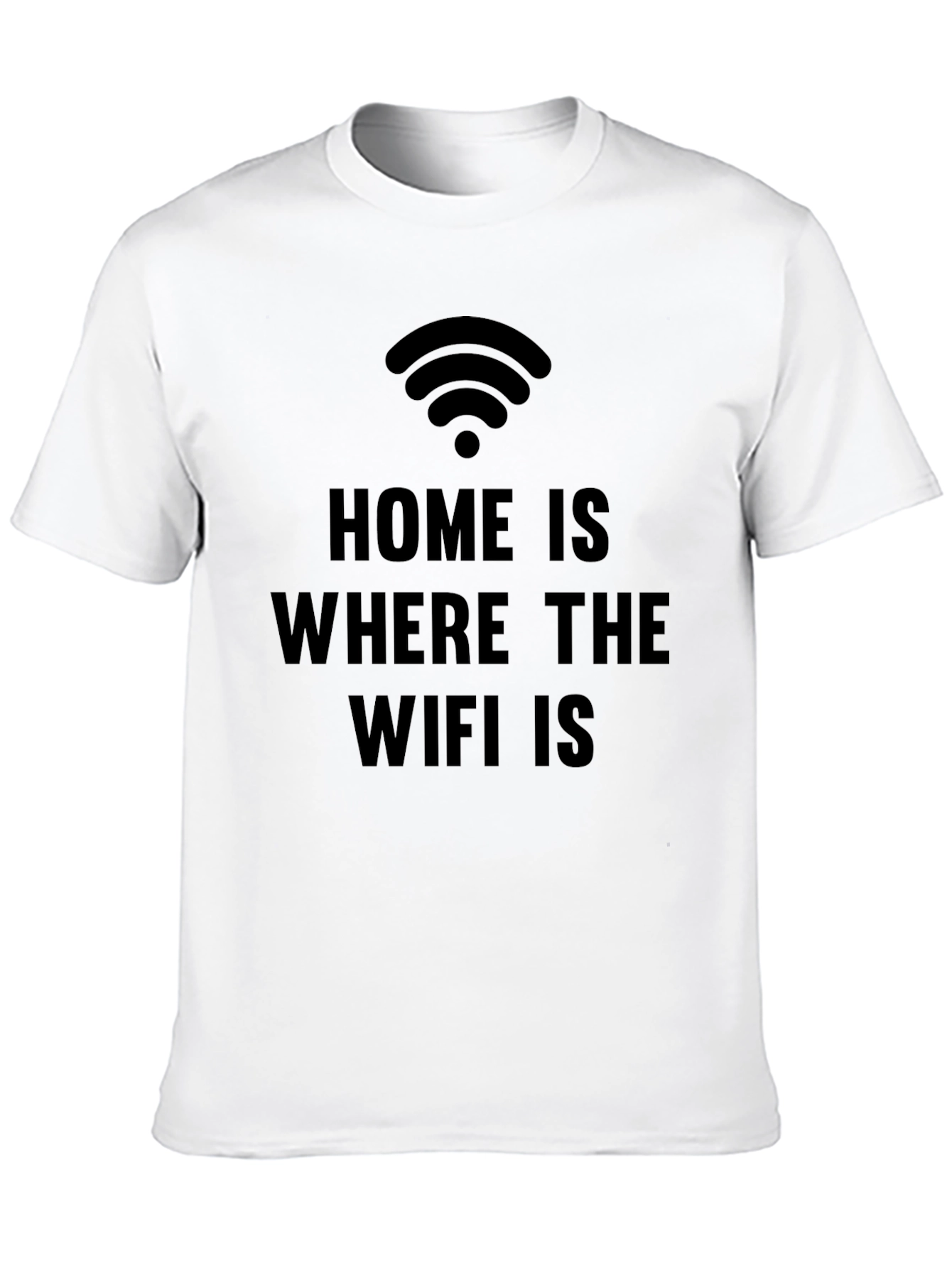 Home is Where the WiFi is Funny Graphic Tee