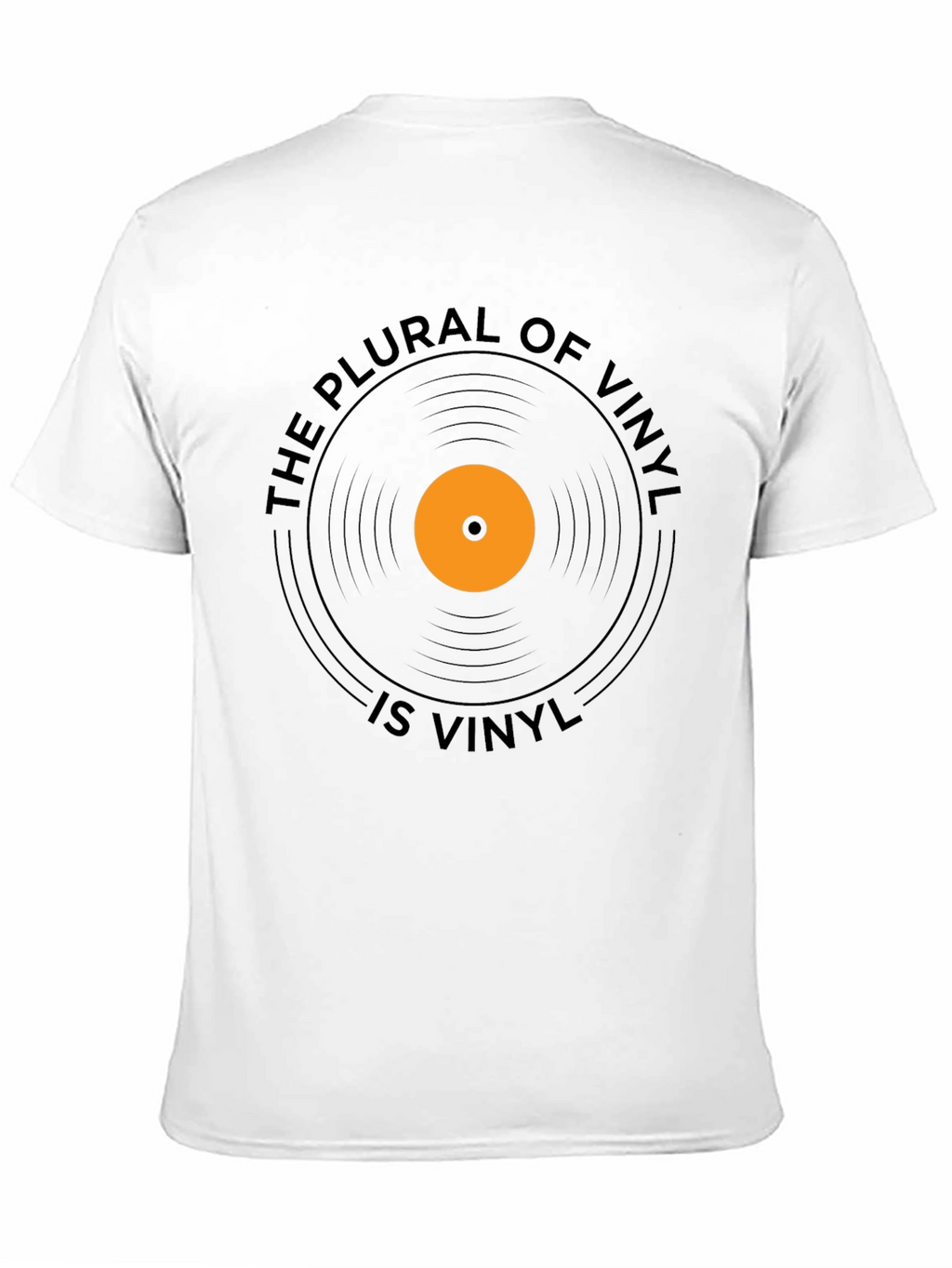 The Plural of Vinyl Is Vinyl T-Shirt
