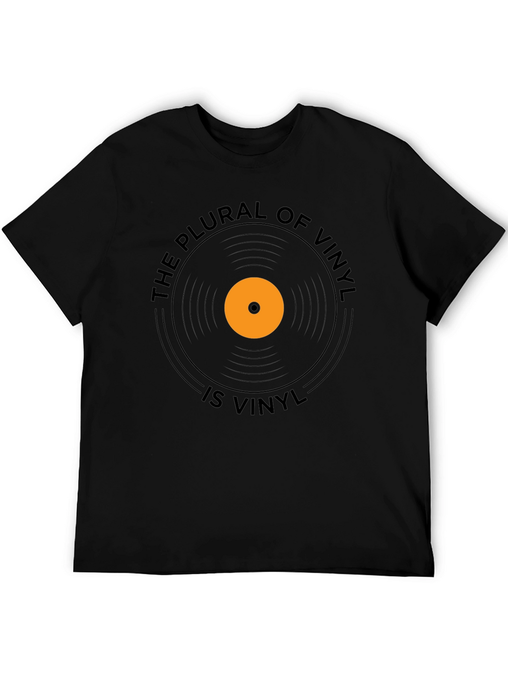 The Plural of Vinyl Is Vinyl T-Shirt
