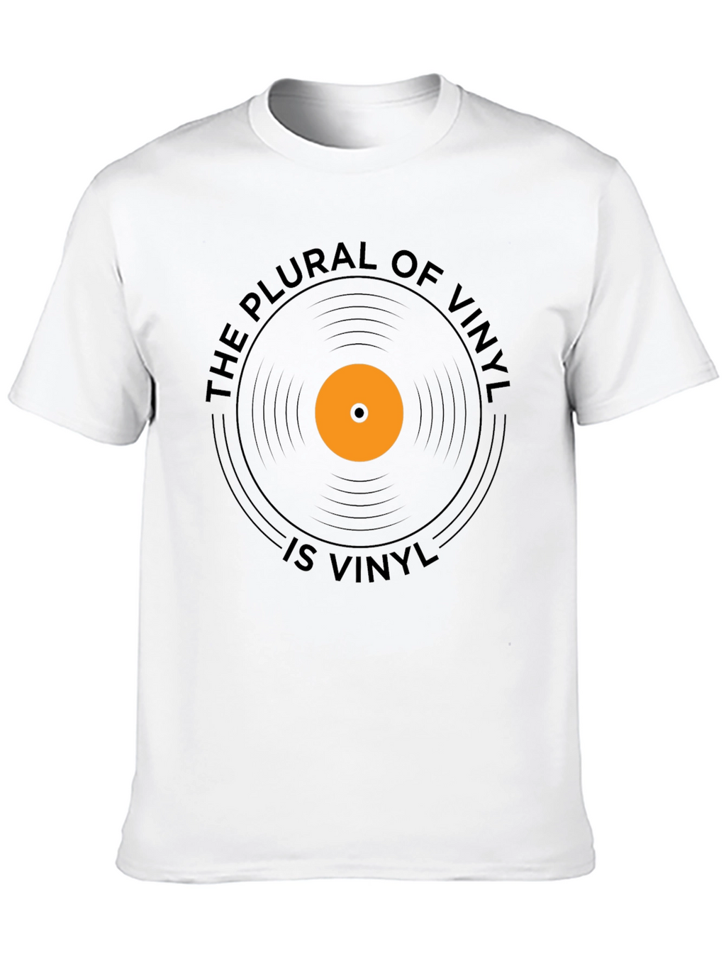 The Plural of Vinyl Is Vinyl T-Shirt