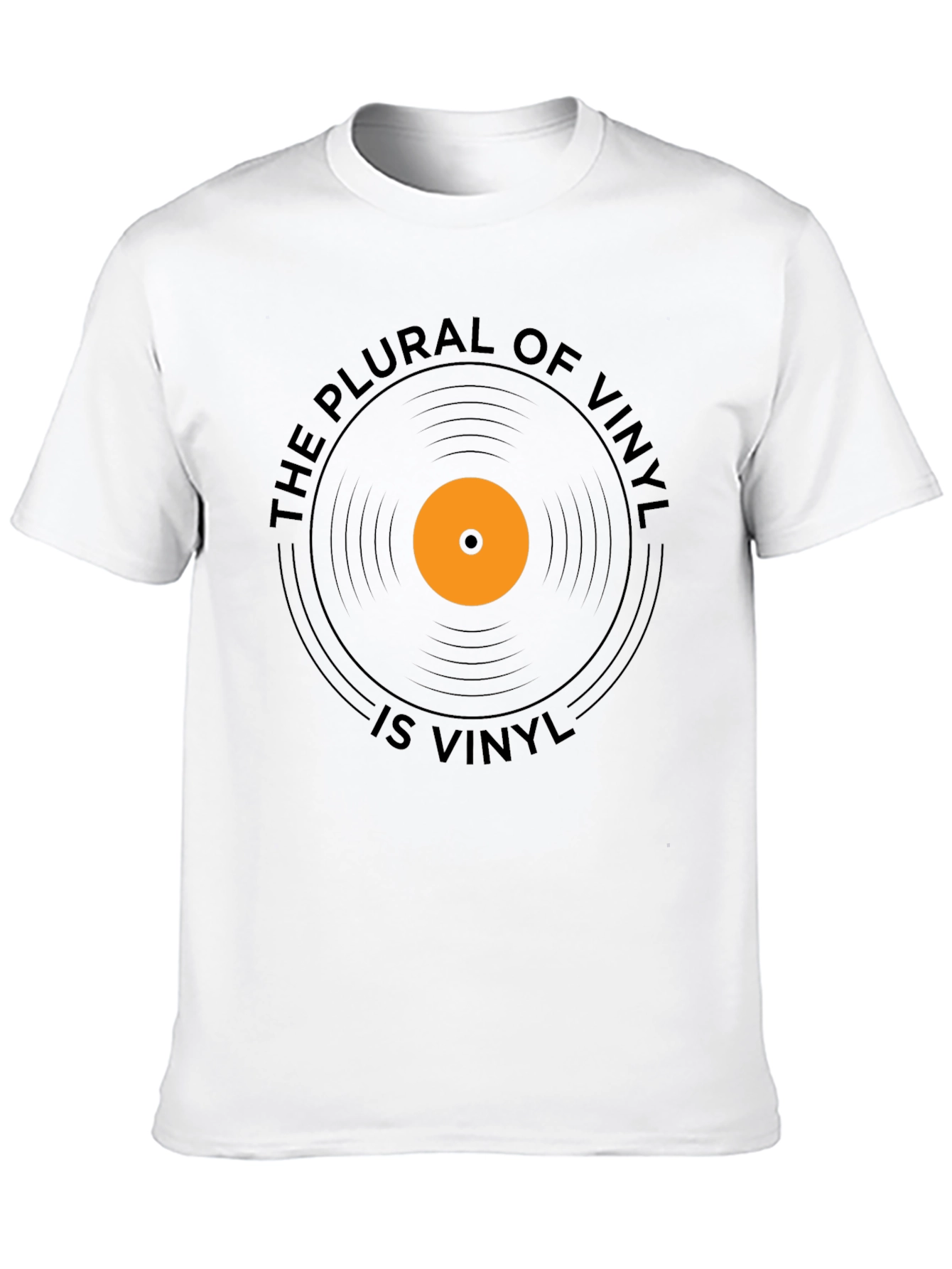 The Plural of Vinyl Is Vinyl T-Shirt