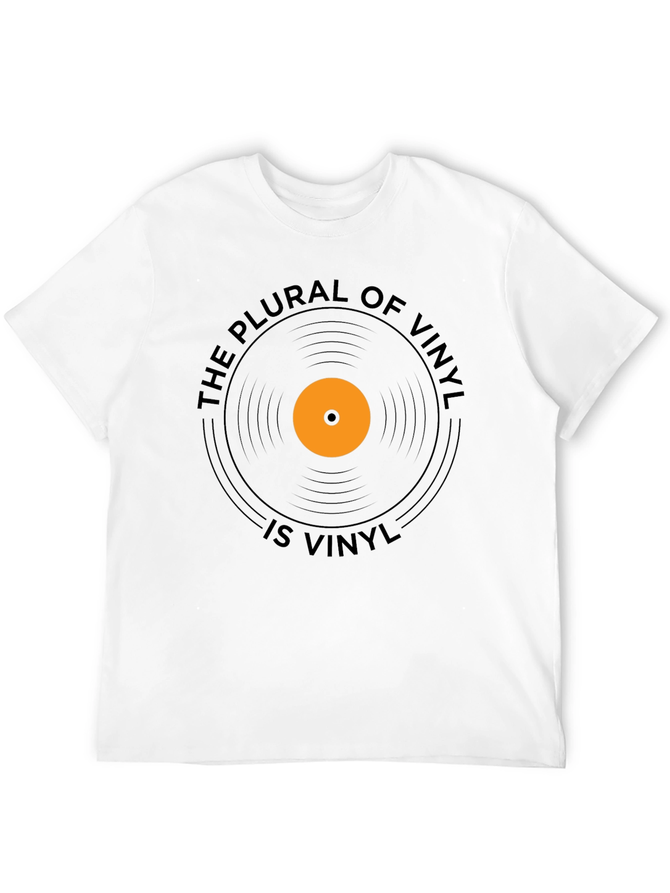 The Plural of Vinyl Is Vinyl T-Shirt