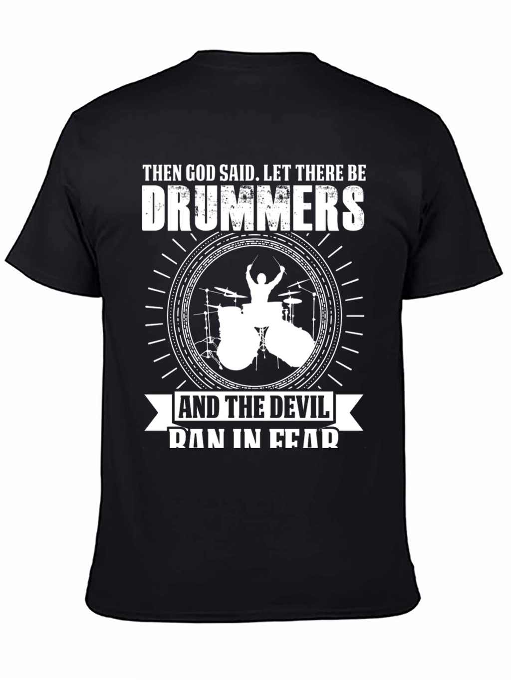 Drummers T-Shirt: God Said Let There Be Drummers!