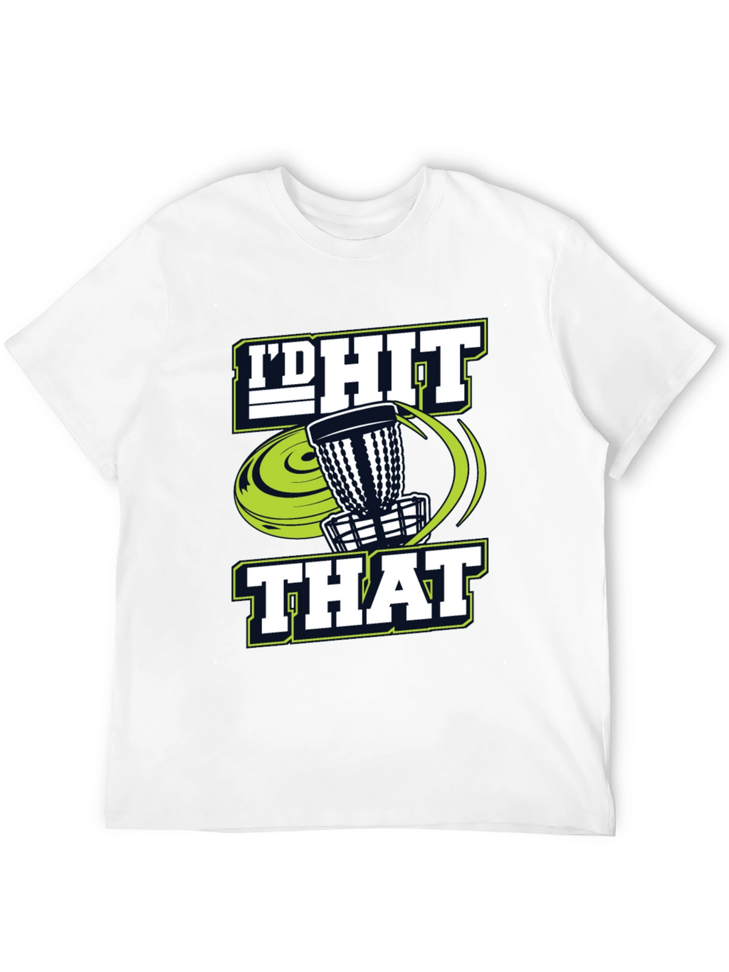 Id Hit That Disc Golf T-Shirt
