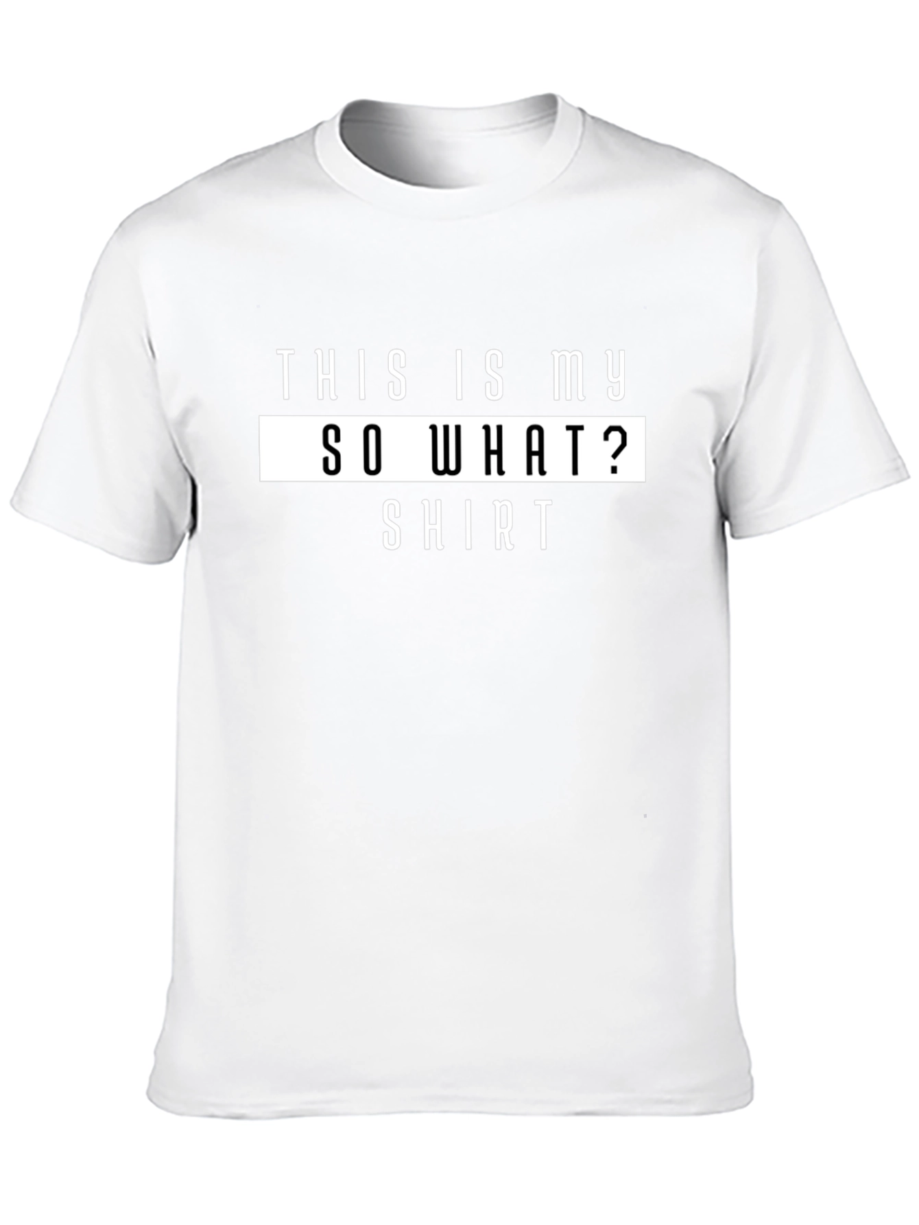 Funny So What? Graphic T-Shirt