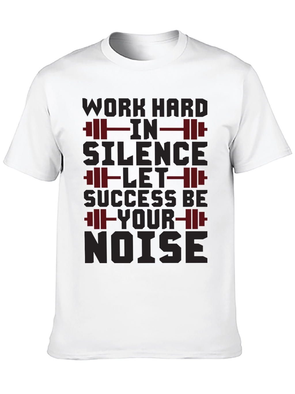 Work Hard In Silence Gym T-Shirt