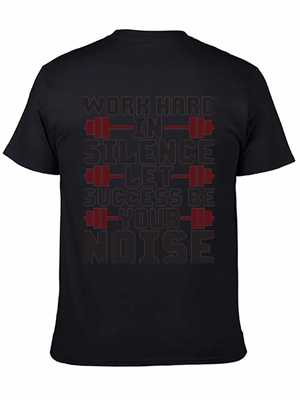 Work Hard In Silence Gym T-Shirt