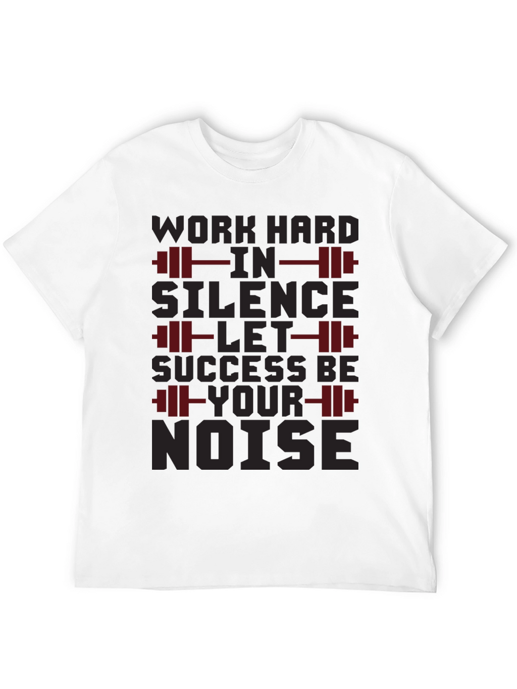 Work Hard In Silence Gym T-Shirt