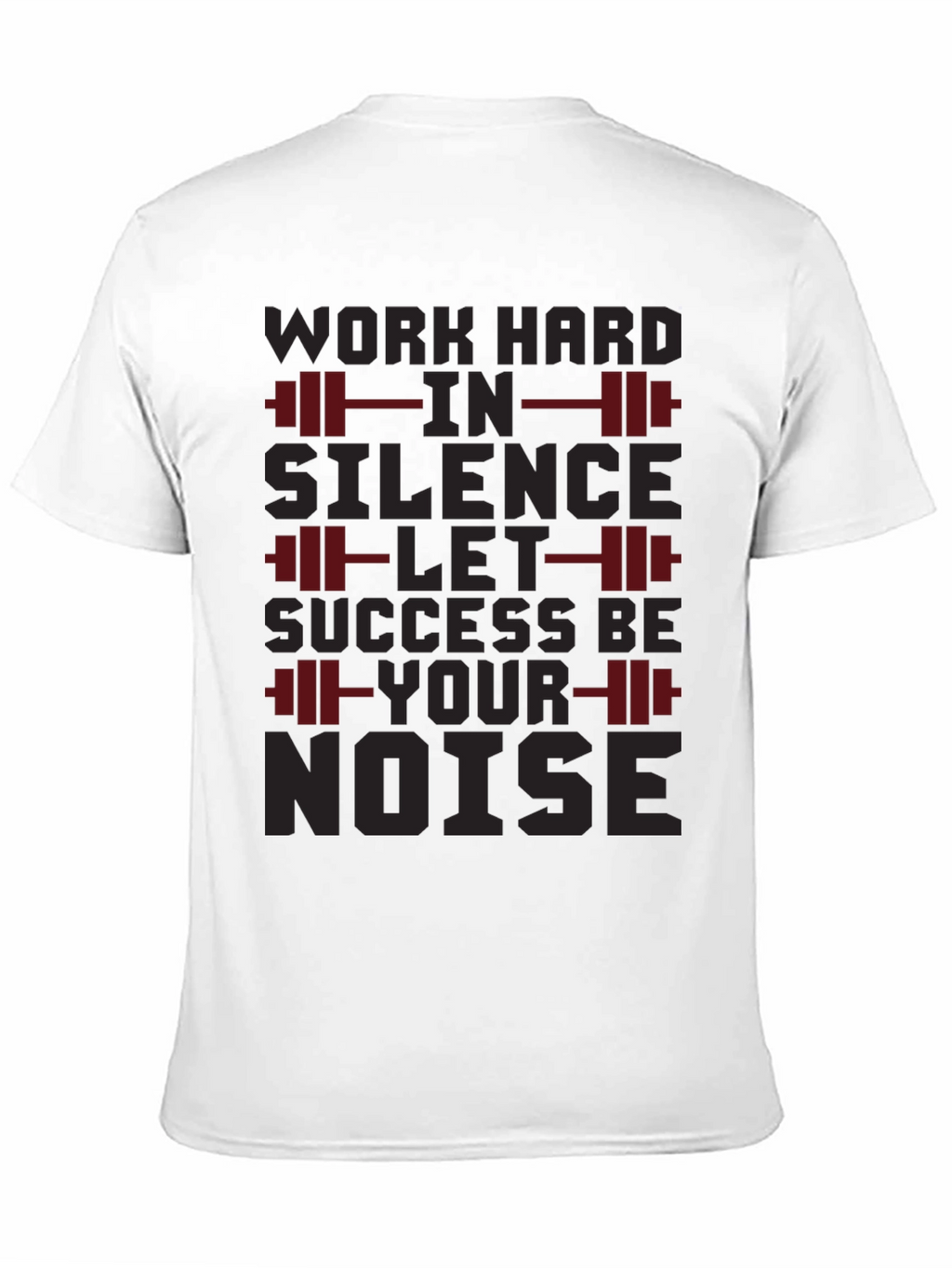 Work Hard In Silence Gym T-Shirt